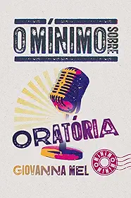 O mínimo sobre oratória