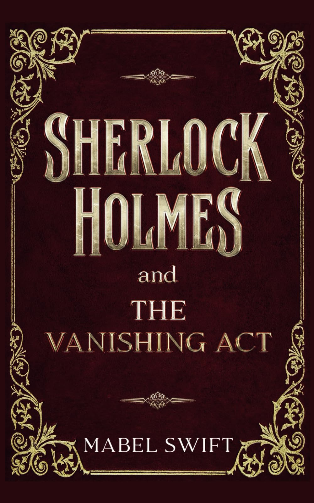 Sherlock Holmes and The Vanishing Act (Sherlock Holmes Mysteries)