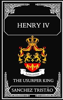 Henry IV The Usurper King