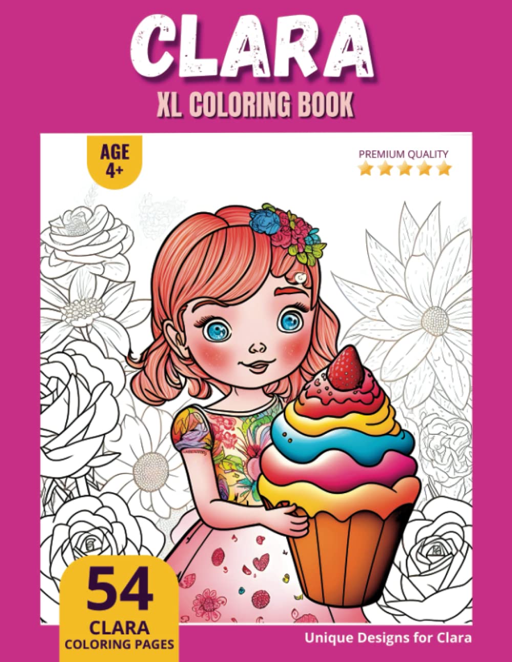 Clara Coloring Book: Perfect Personal Name Gift - XL Edition - Age 4+ - 54 coloring pages for girls - Premium Quality - Clara Coloring page