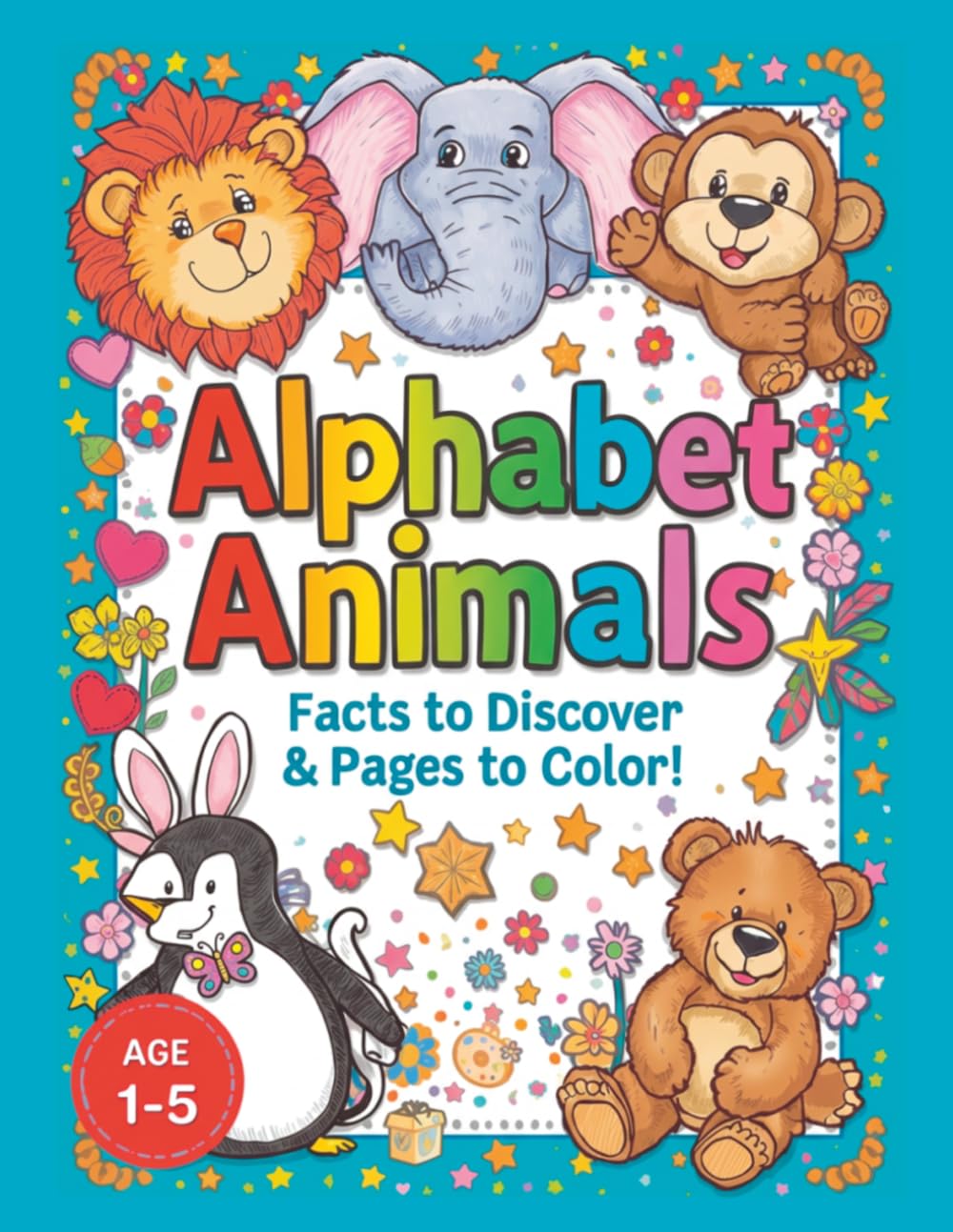 Alphabet Animals: Facts to Discover & Pages to Cover