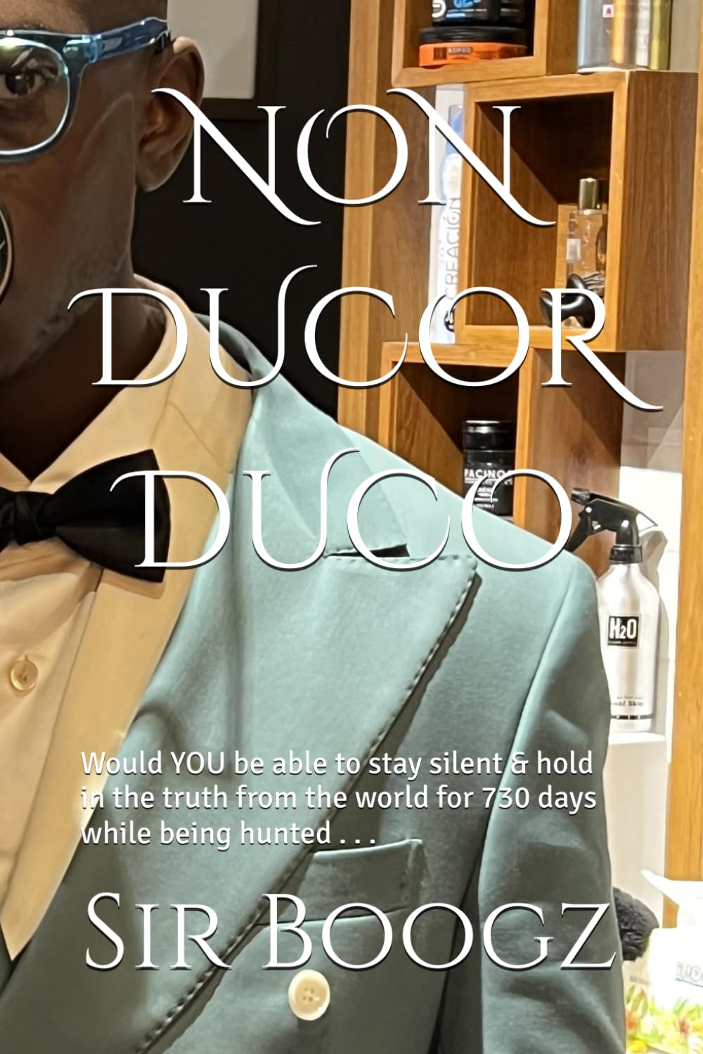 NON DUCOR DUCO: Would YOU be able to stay silent & hold in the truth from the world for 719 days while being hunted . . .