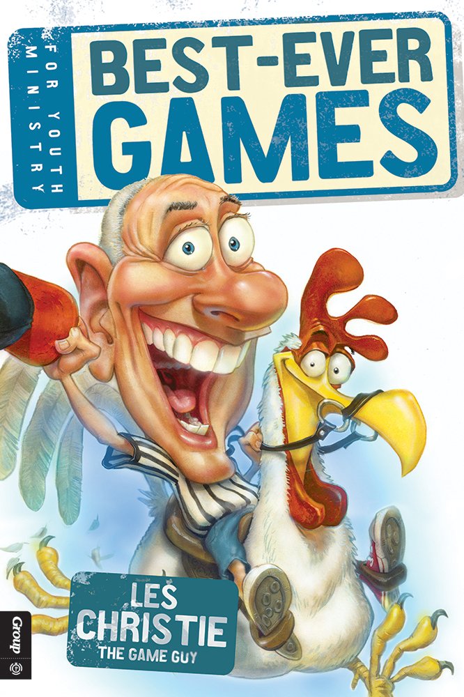 Best-Ever Games for Youth Ministry: A Collection of Easy, FUN Games for Teenagers!