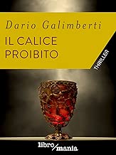 Il calice proibito: Un grande thriller storico Formato=Formato Kindle