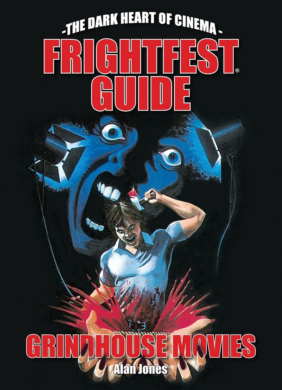 FrightFest Guide to Grindhouse Movies, The: 5 (Frightfest Guides)