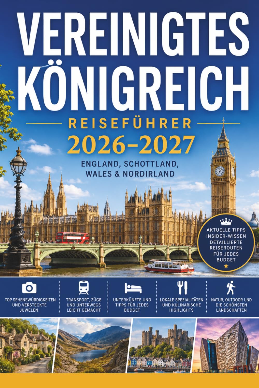 Vereinigtes Königreich (Reiseführer 2026-2027): Unverzichtbare Aktivitäten, Reiseplanung, Nahverkehr, Unterkünfte, Karte und Restäuränts