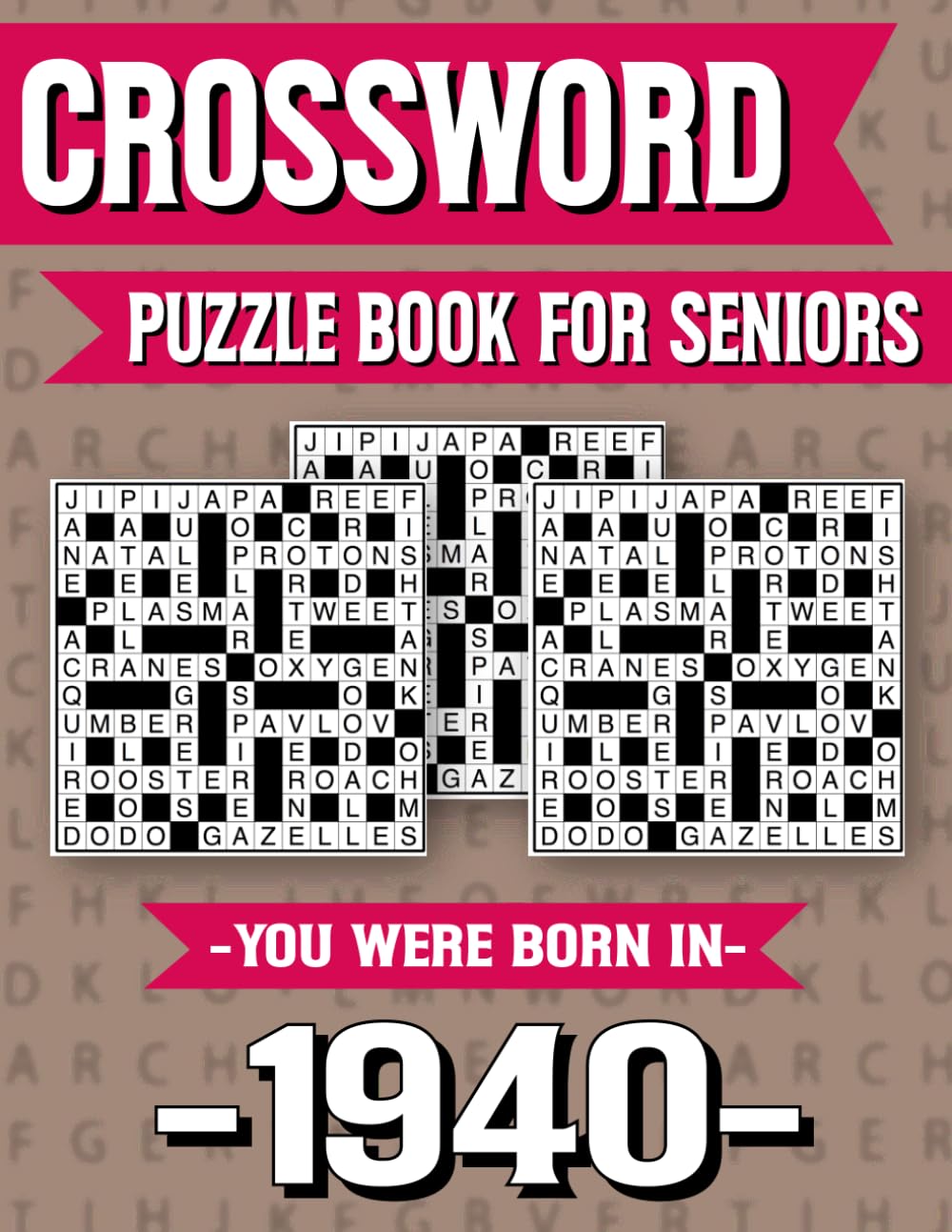 Crossword Puzzle Book For Seniors: Born in 1940 – Fun Crossword Puzzle Book for Seniors with Large Print and Brain Boosting Activities