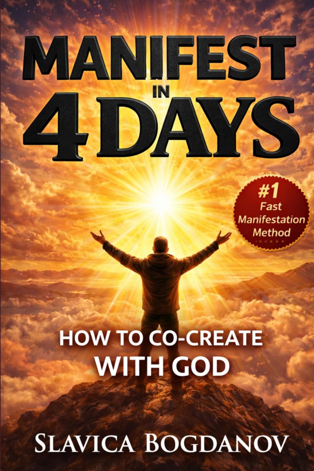 Manifest in 4 Days: How to Co-Create with God (The Manifestation Reprogramming Series)