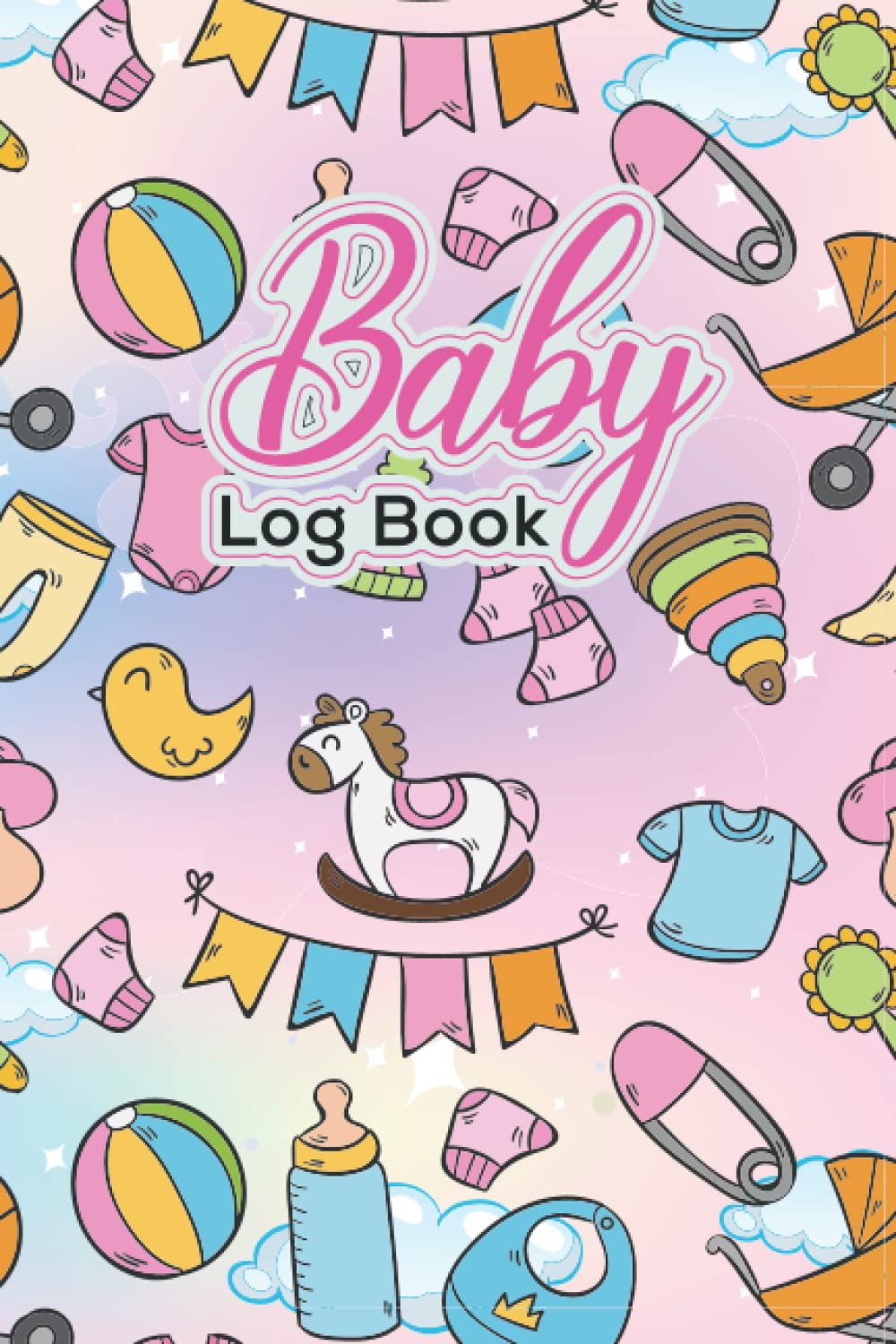 Baby Log Book: Track Of Your Baby's daily Activities, Sleep Feed Diaper & More