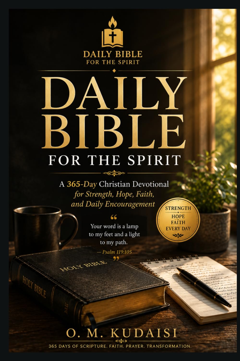 Daily Bible for the Spirit: A 365-Day Devotional Journey Through Scripture: Strength, Wisdom, and Renewal for Every Day of the Year