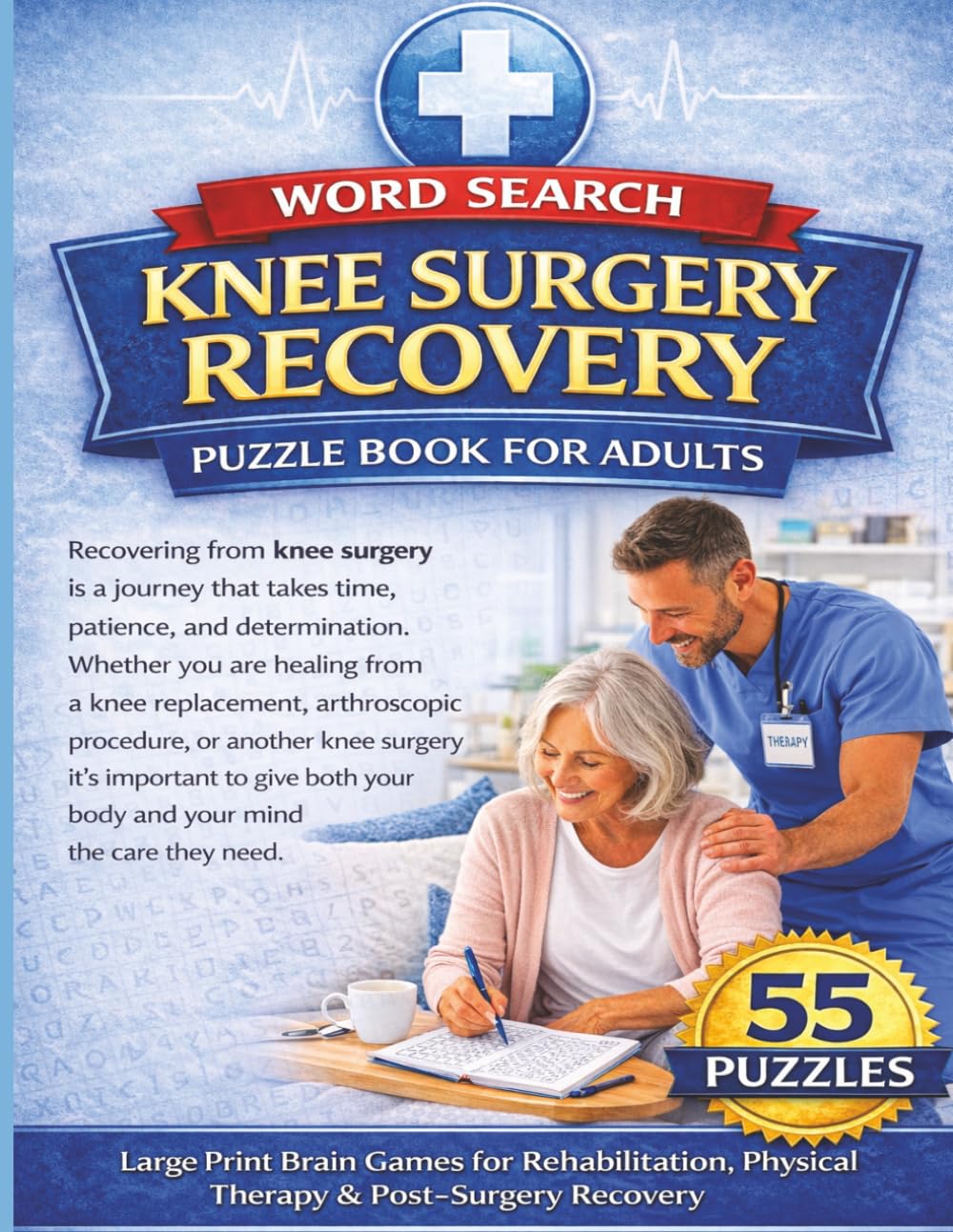 Knee Surgery Recovery Word Search Puzzle Book for Adults: Large Print Brain Games for Rehabilitation, Physical Therapy & Post-Surgery Recovery