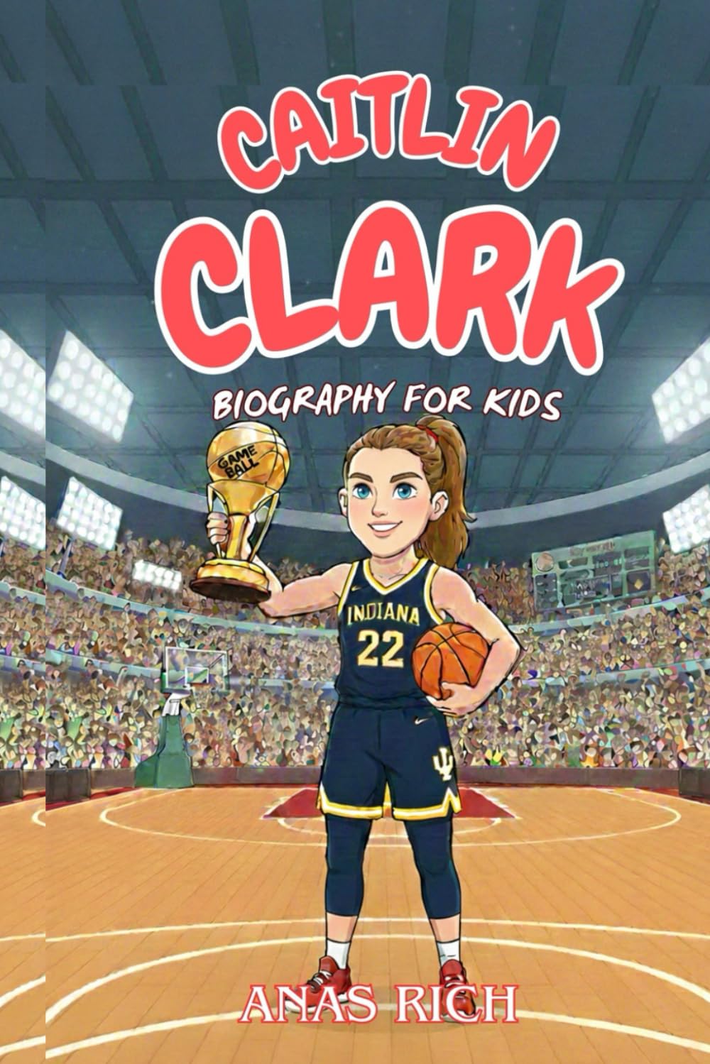 CAITLIN CLARK BIOGRAPHY FOR KIDS: The Journey of a Young Athlete Who Made History