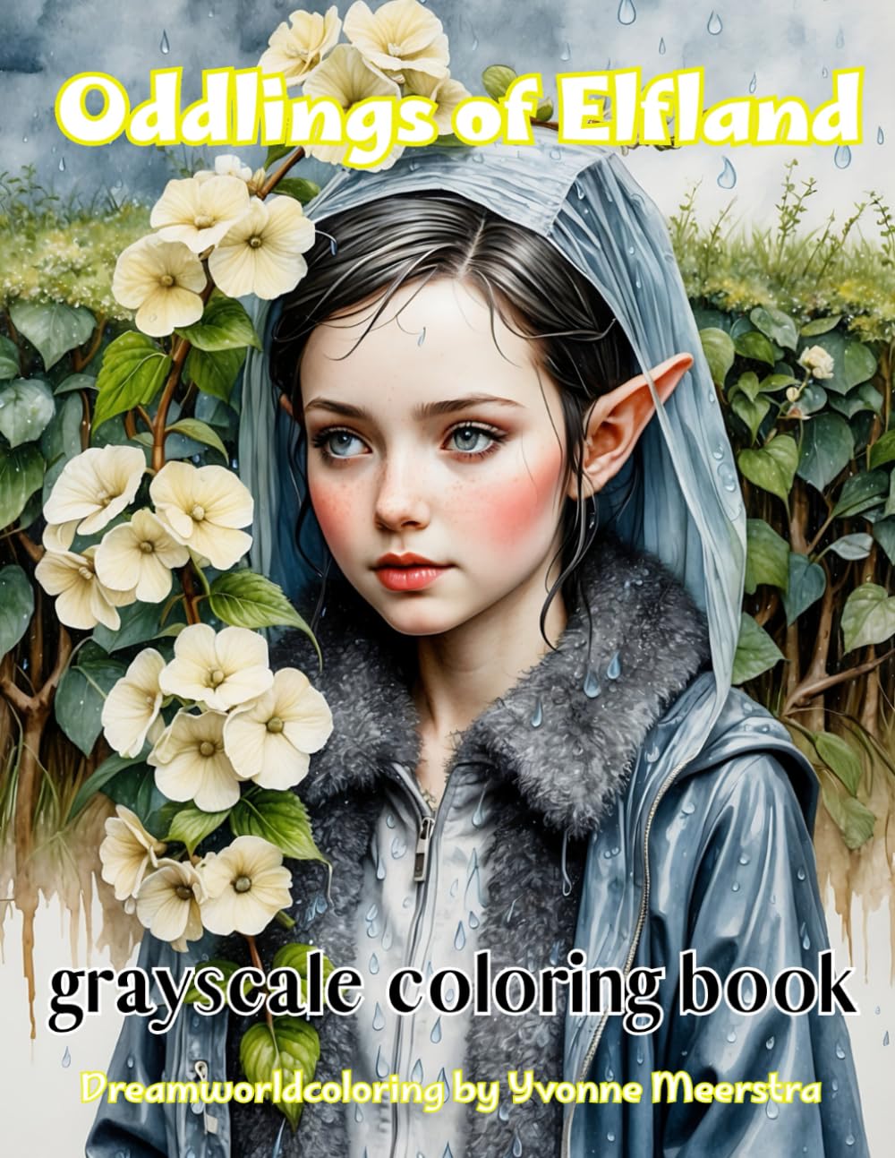 Oddlings of Elfland: A Grayscale Fantasy Coloring Book of Dreamy Elf Portraits in Whimsical Fashion