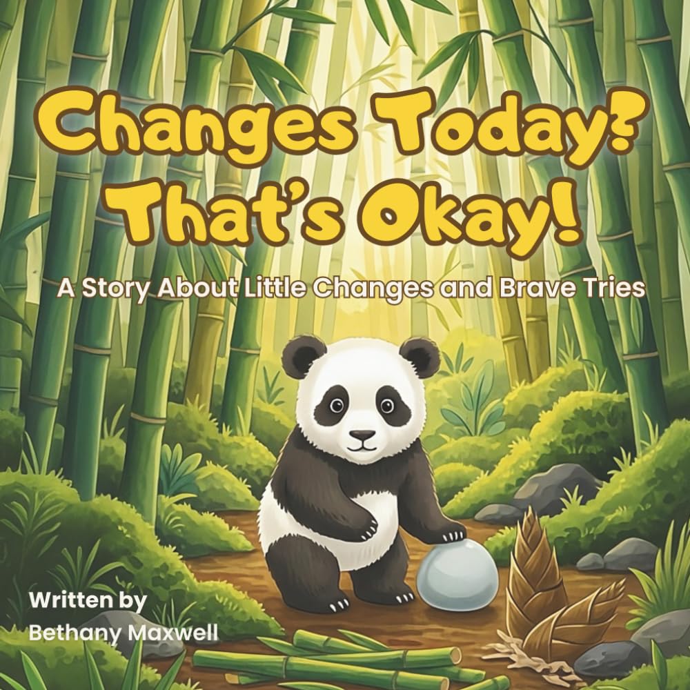 Changes Today? That’s Okay!: A Story for Kids About Change, Routine Shifts, Unexpected Moments, and Feeling Okay When Days Are Different