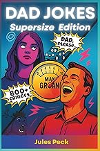Dad Jokes: Ridiculously Bad - Yet Weirdly Addictive - Jokes to Annoy Friends & Family (Dad Joke Collection: The Groan Zone)