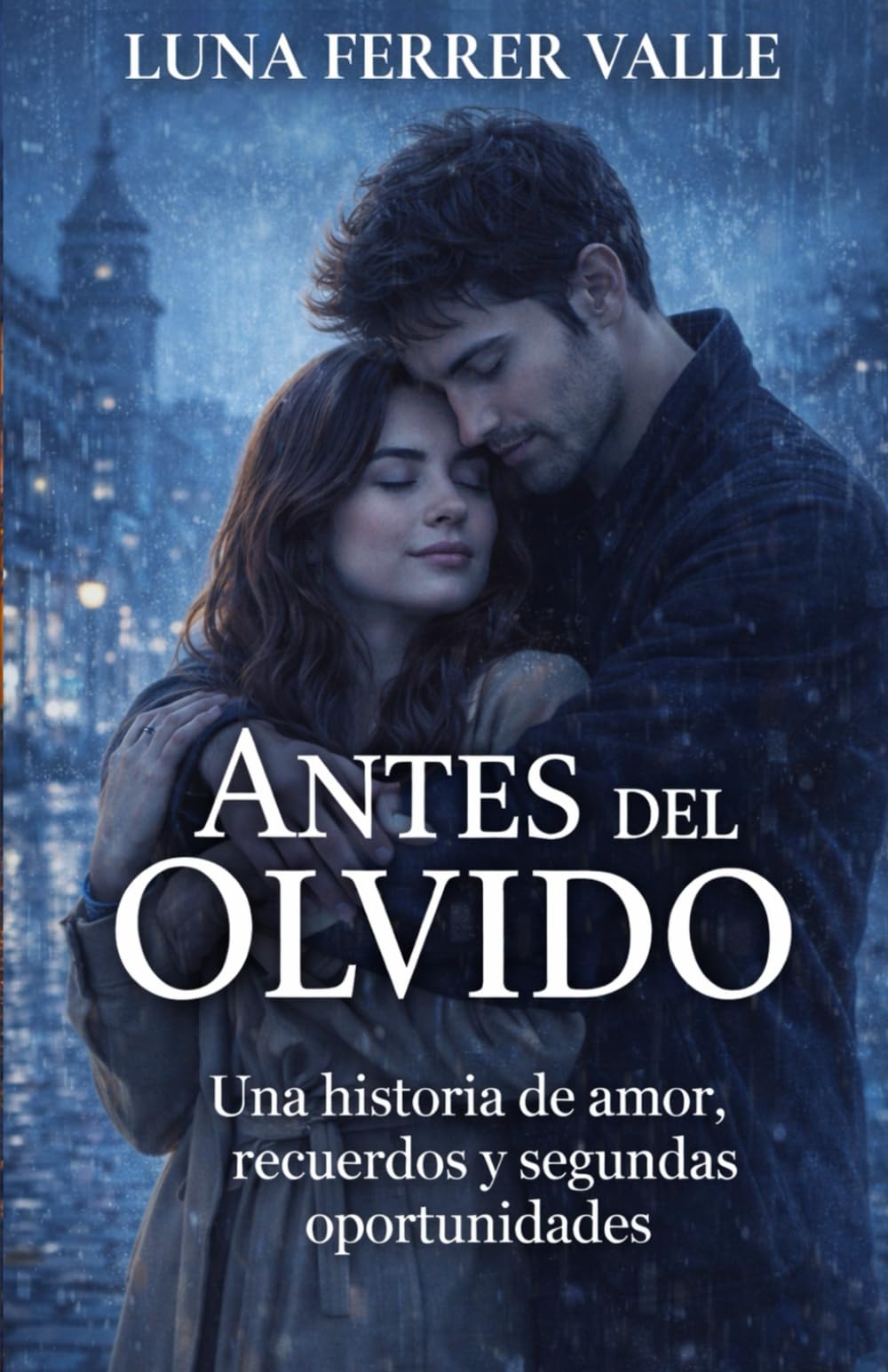 Antes del olvido: Una historia de amor, recuerdos y segundas oportunidades (Entre el amor y el olvido)