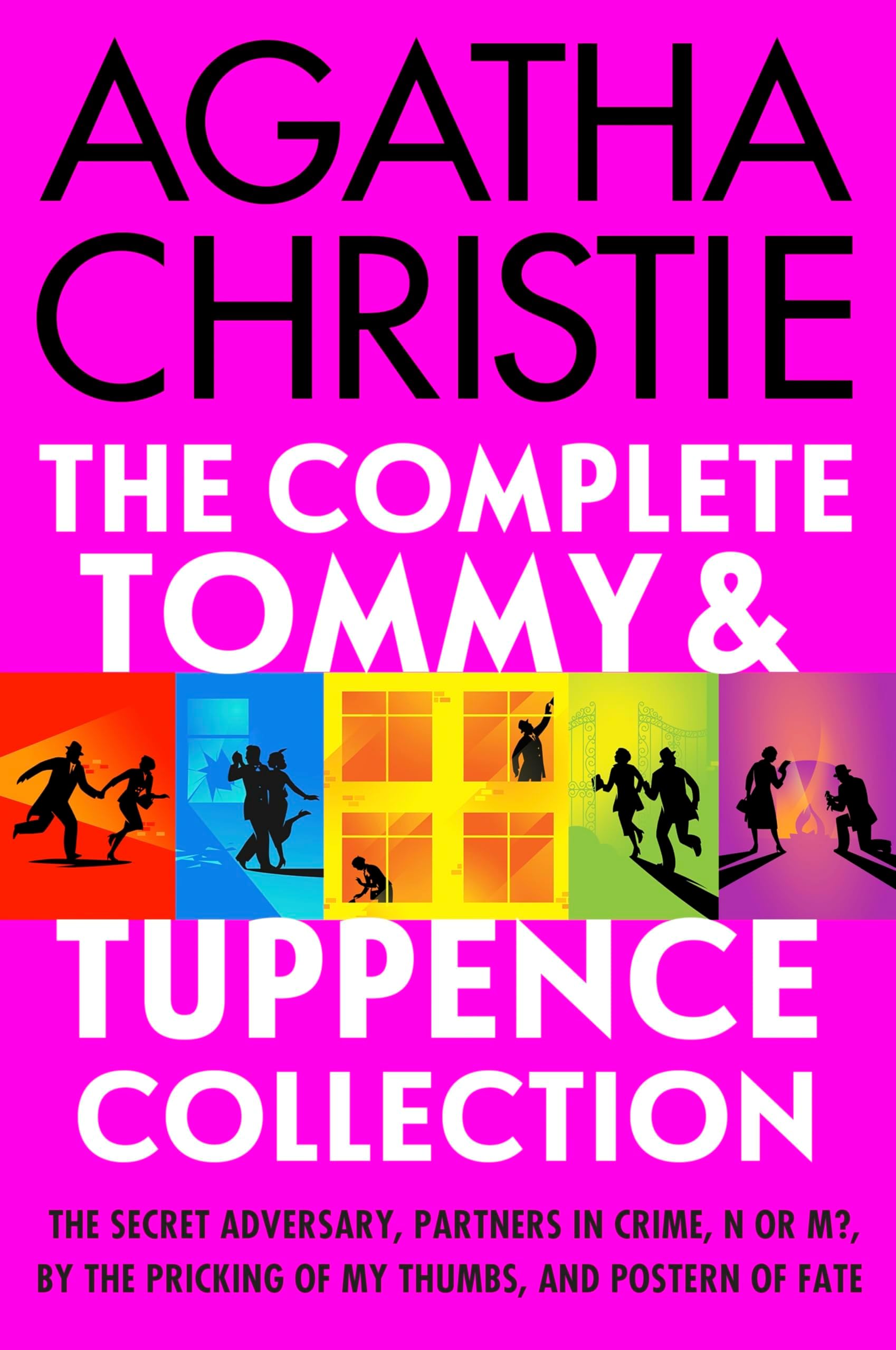 The Complete Tommy & Tuppence Collection: The Secret Adversary, Partners in Crime, N or M?, By the Pricking of My Thumbs, and Postern of Fate (Tommy & Tuppence Mysteries Book 1)
