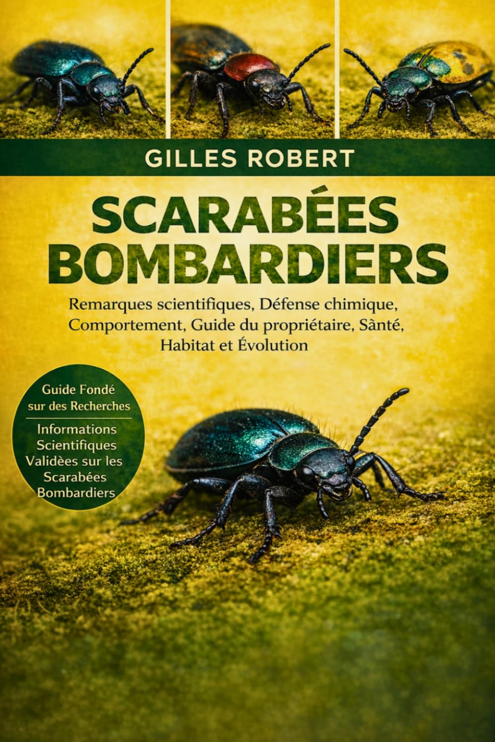 SCARABÉES BOMBARDIERS: Remarques scientifiques, Défense chimique, Comportement, Guide du propriétaire, Santé, Habitat et Évolution