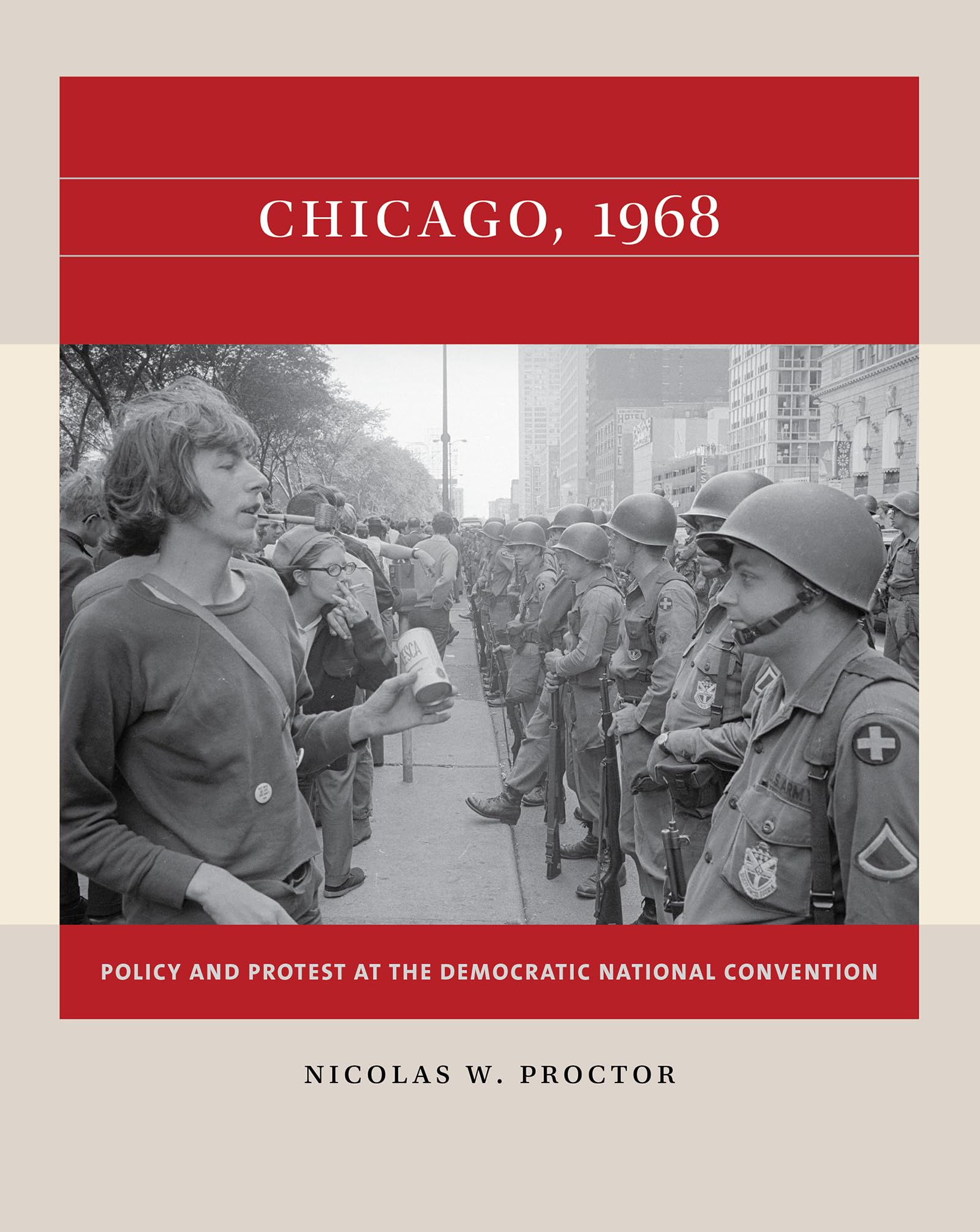 Chicago, 1968: Policy and Protest at the Democratic National Convention (Reacting to the Past(tm))
