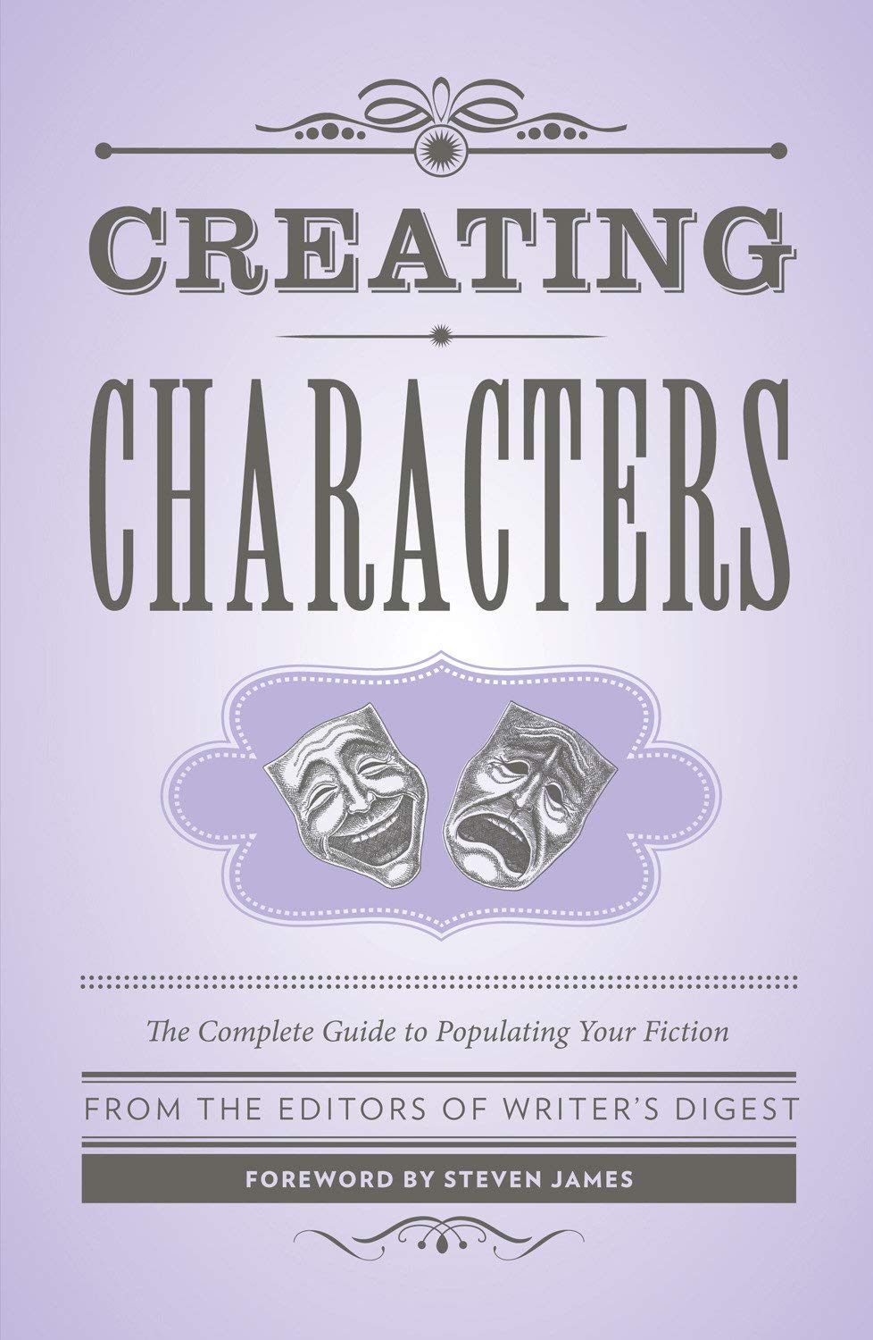 Creating Characters: The Complete Guide to Populating Your Fiction