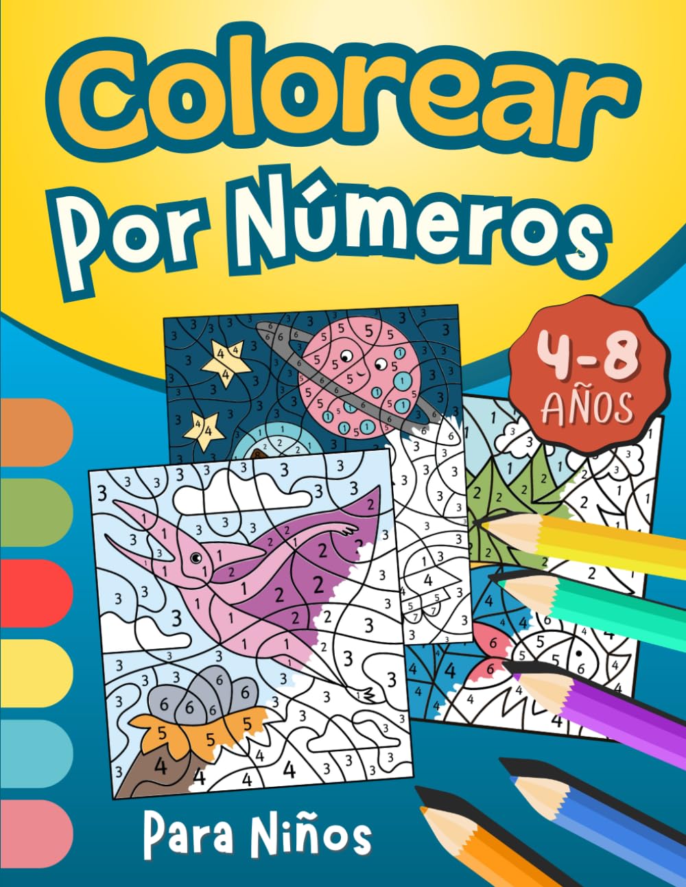 Colorear Por Números Para Niños 4-8 Años: Magníficos Dibujos de Colorear Para Chicas y Chicos : Animales, Dinosaurios, Unicornios, Granja y Otros | ..