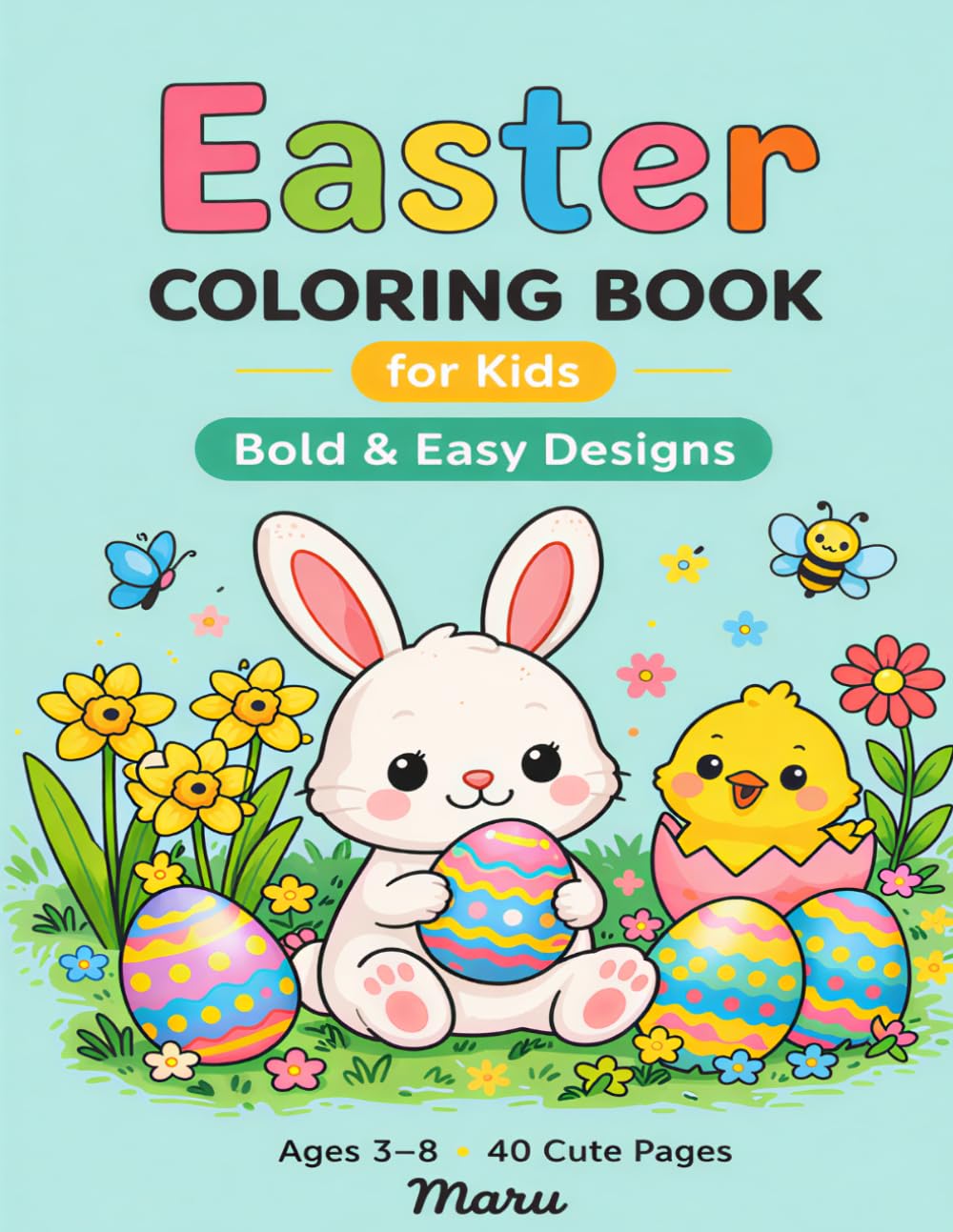 Easter coloring book: Adorable Easter & Spring Coloring Book for Kids Big, Easy-to-Color Pages – Perfect Gift, Basket Stuffer & Holiday Fun