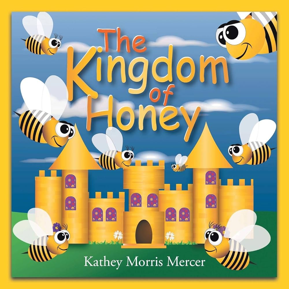 honey bee kingⅡ The Kingdom of Honey: Morris Mercer, Kathey: 9781645849063: Amazon