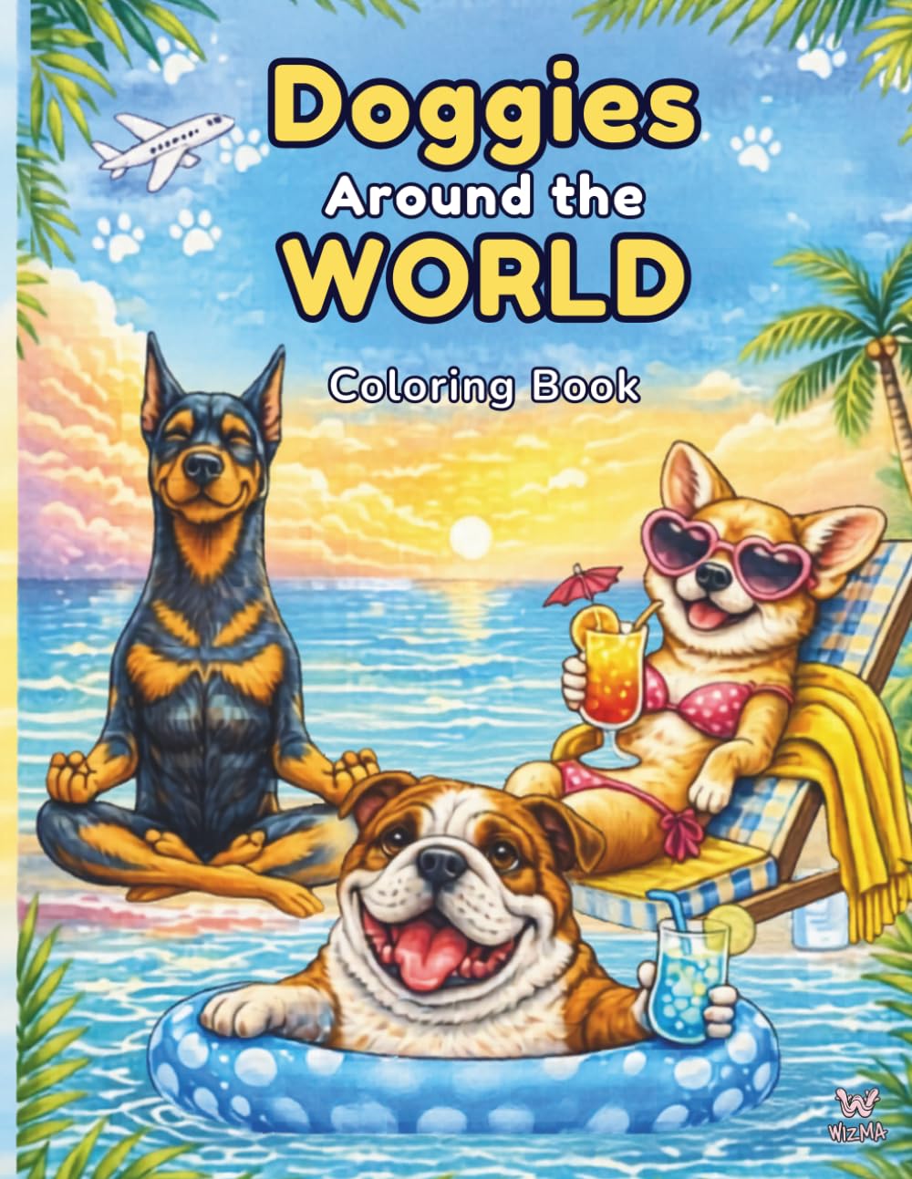 Doggies Around the World Coloring Book: Cute Dogs Traveling the World – A Fun & Relaxing Coloring Book for Kids & Adults