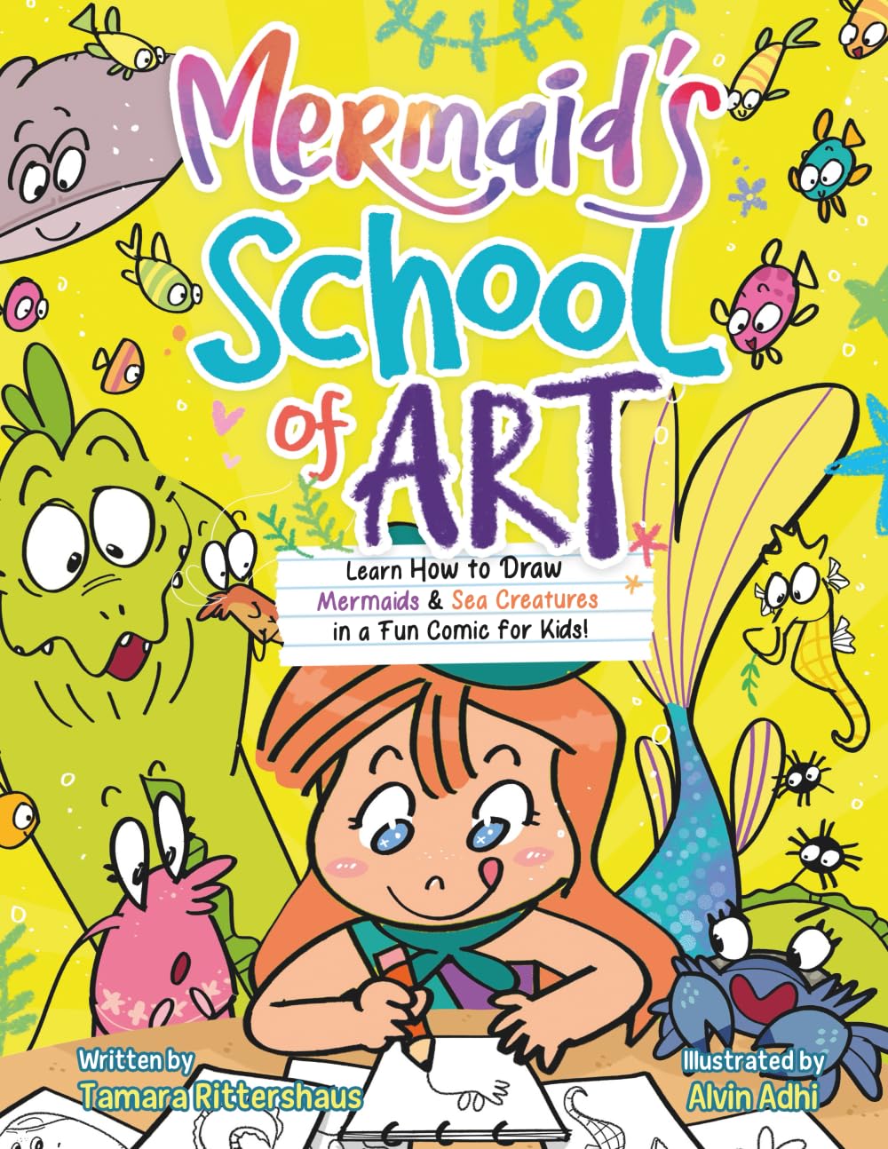 Mermaid's School of Art: Learn How to Draw Mermaids & Sea Creatures in a Fun Comic for Kids! (MERMAID REEF)