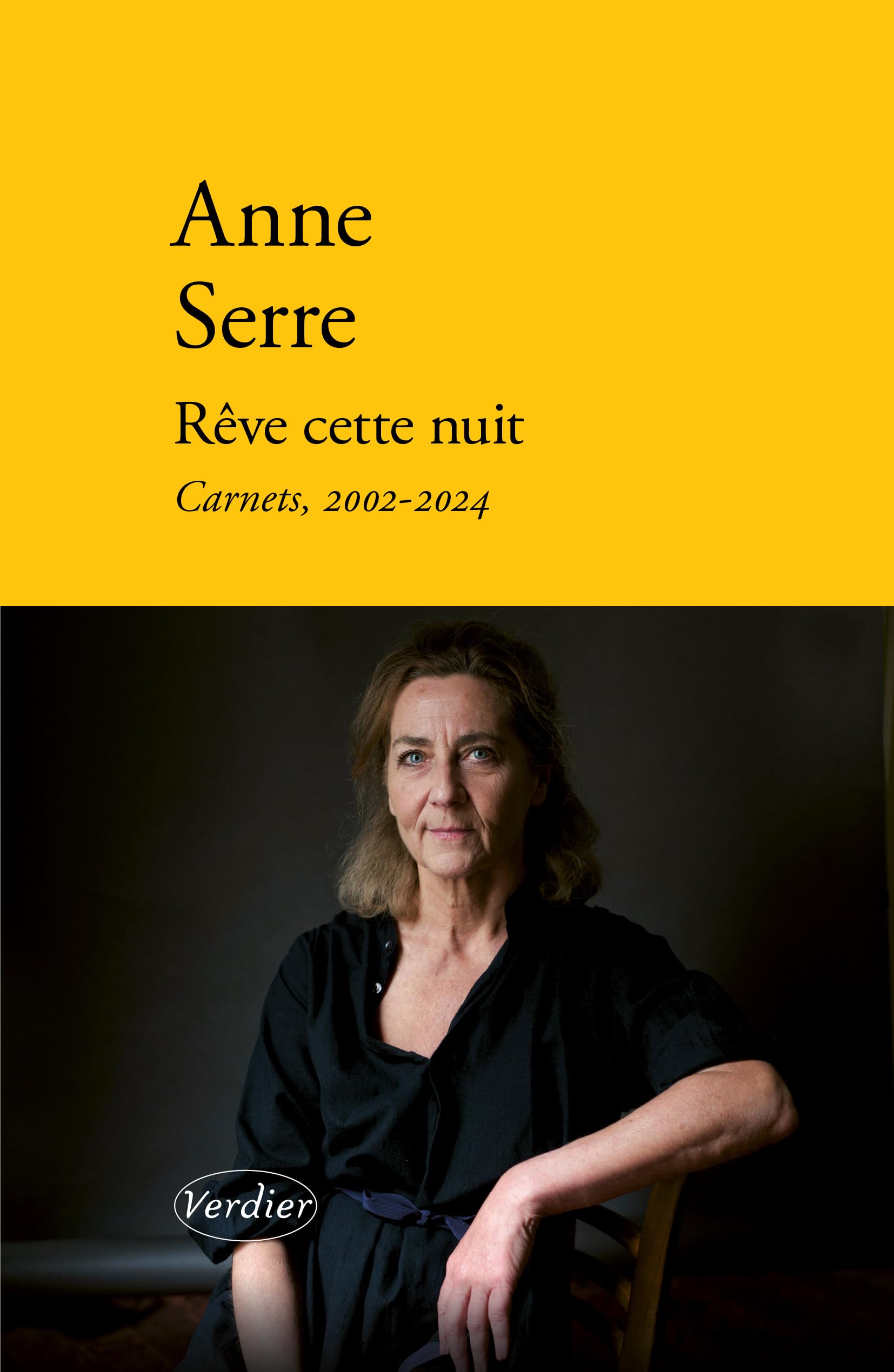 Rêve cette nuit: Carnets, 2002-2024