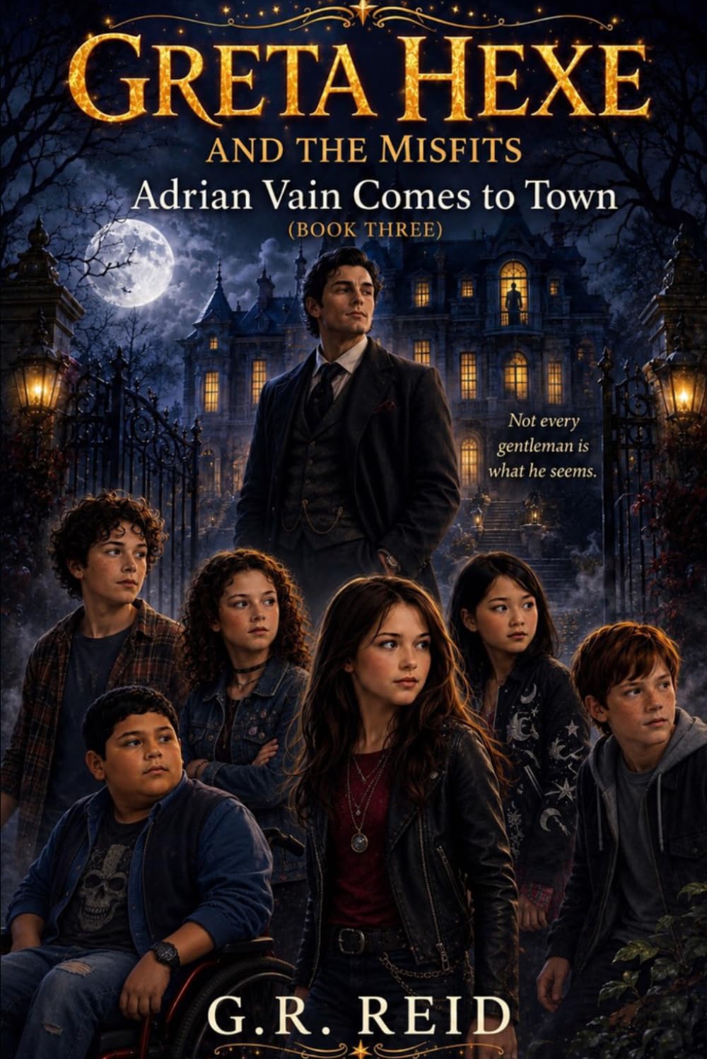 Greta Hexe & The Misfits: Adrian Vain Comes To Town: Book 3