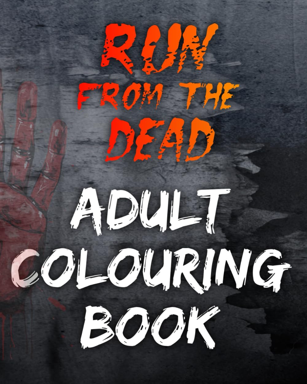 Cover of Run from the Dead Adult Colouring Book