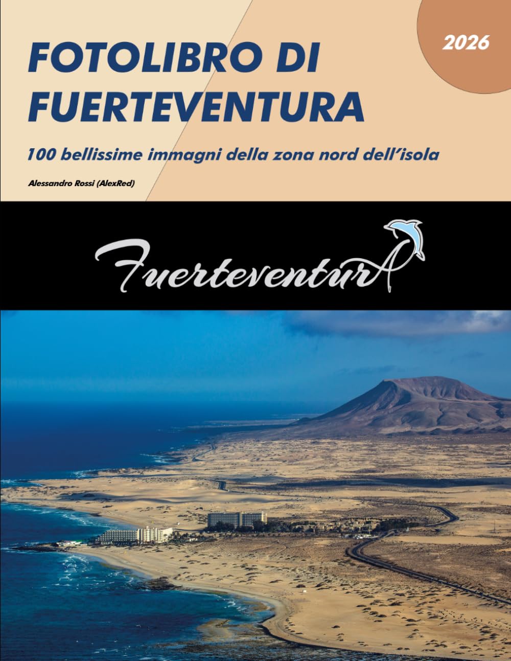 Fotolibro di Fuerteventura: 60 Bellissime immagini della zona nord dell'isola