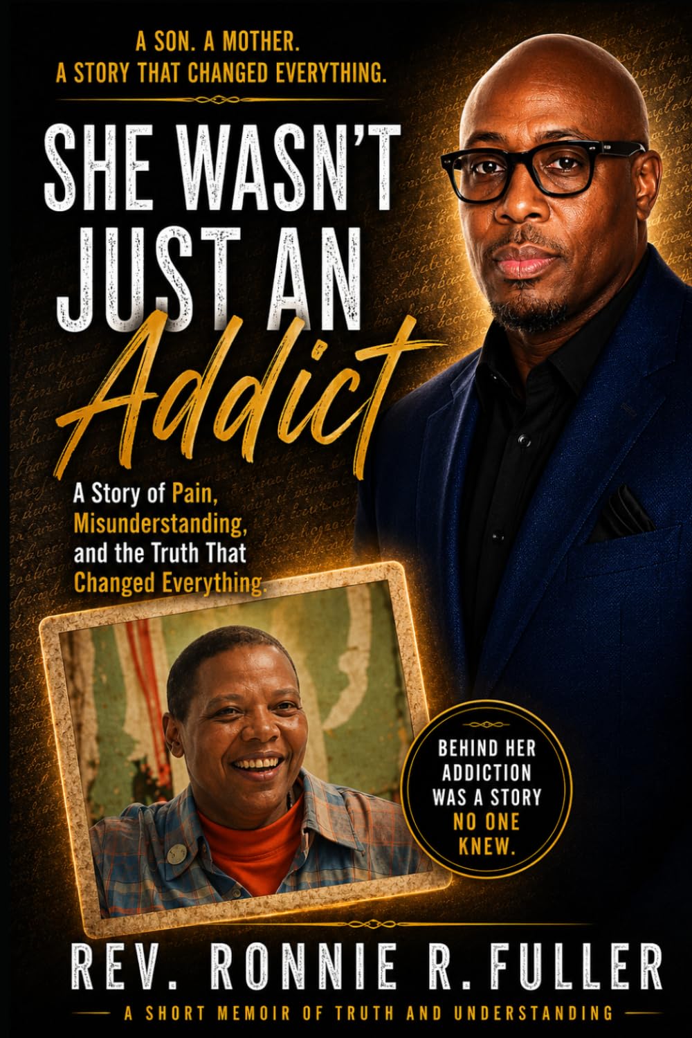 SHE WASN'T JUST AN ADDICT: A Story of Pain, Misunderstanding, and the Truth That Changed Everything