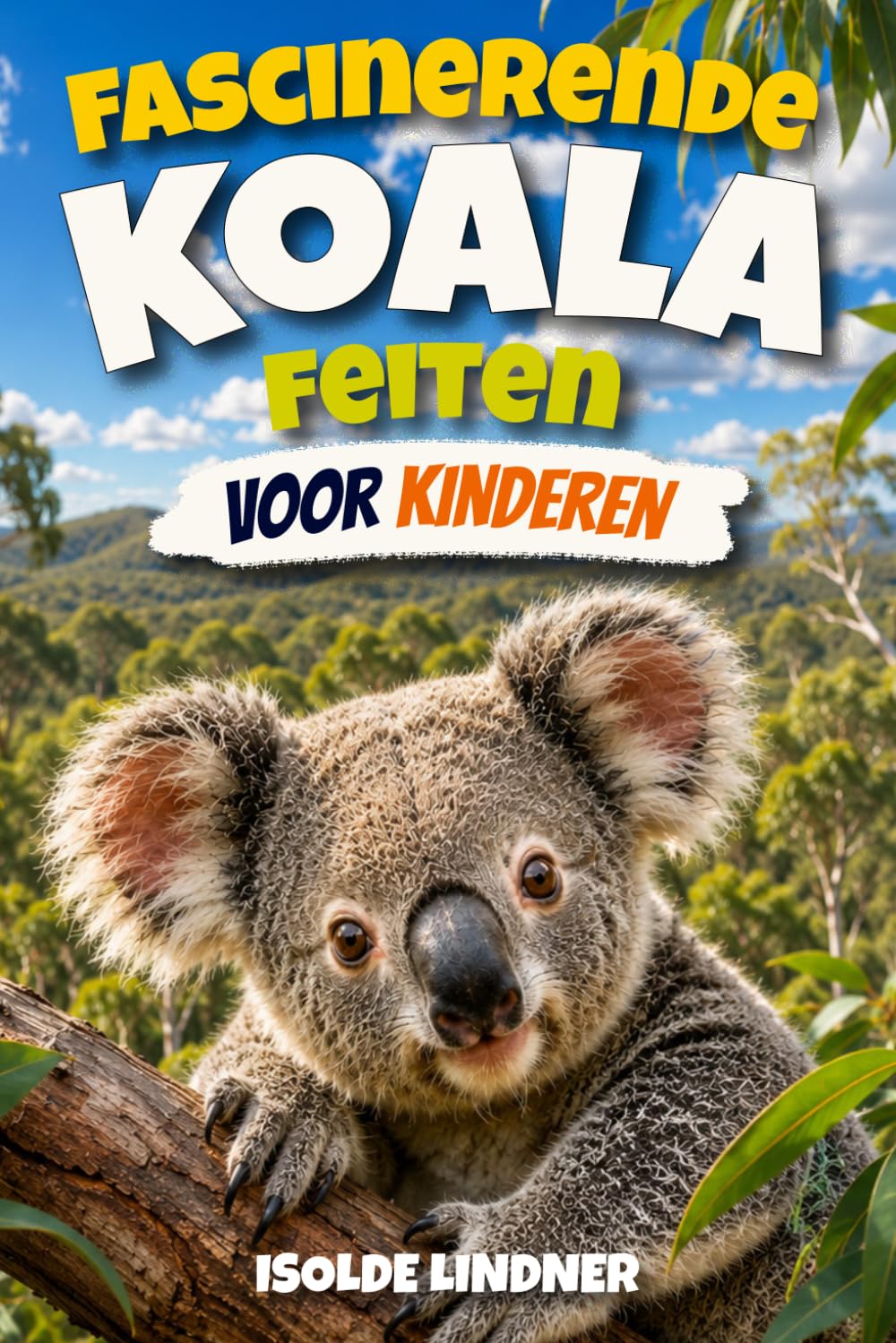 Fascinerende Koala-feiten voor slimme kinderen: Ontdek de geheimen, wetenschap en overleving van Australische geweldige boombewonende marspupials