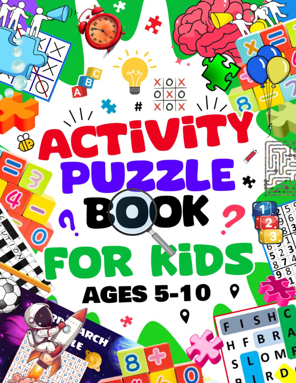 Activity Puzzle Book For Kids Ages 5-10 Years Old: Sudoku, Mazes, Word Search, Dot to Dot, Coloring Pages, Tic-Tac-Toe, Word Scramble, Hangman Puzzle, And More