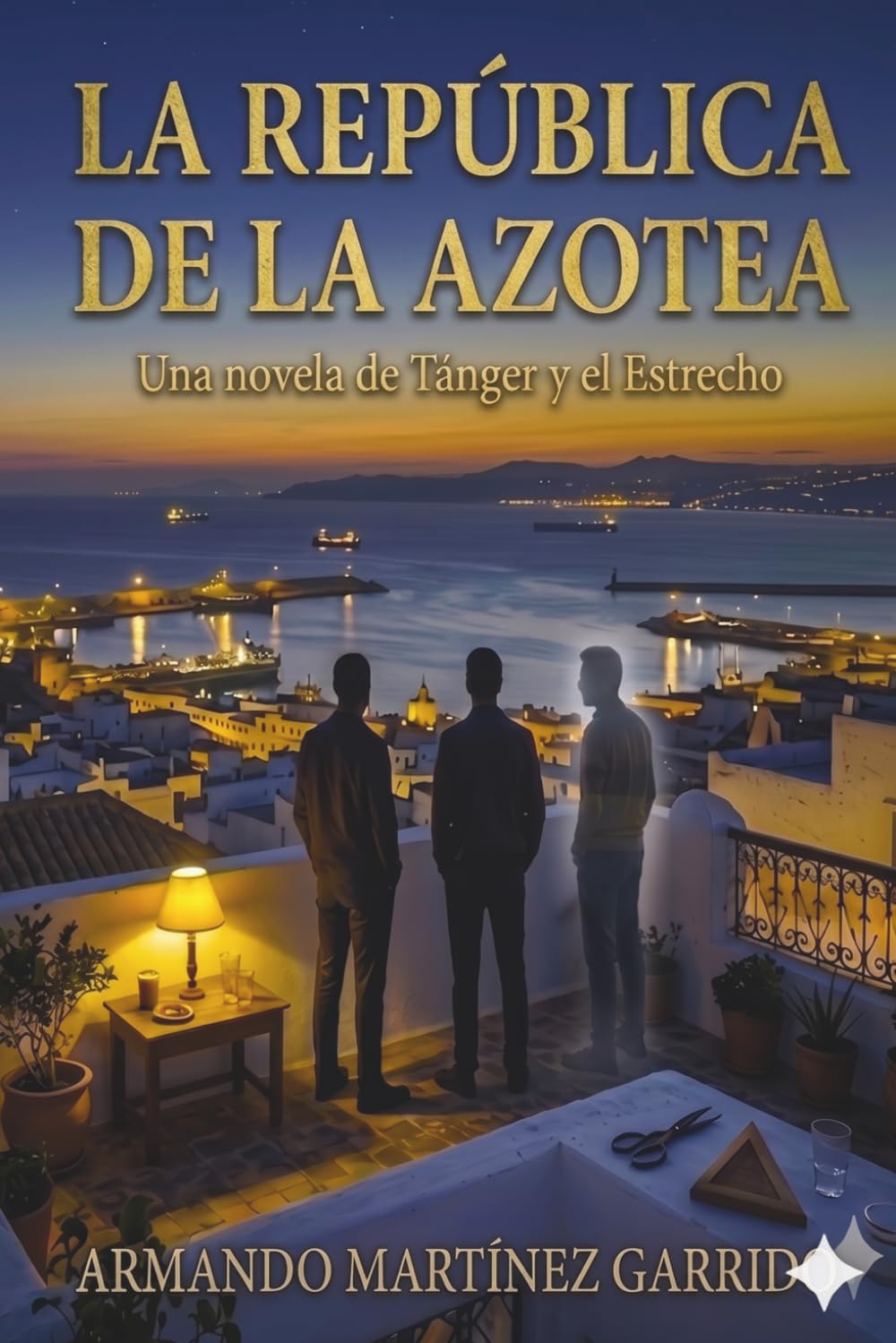 La República de la Azotea: Una Novela de Tánger y el Estrecho