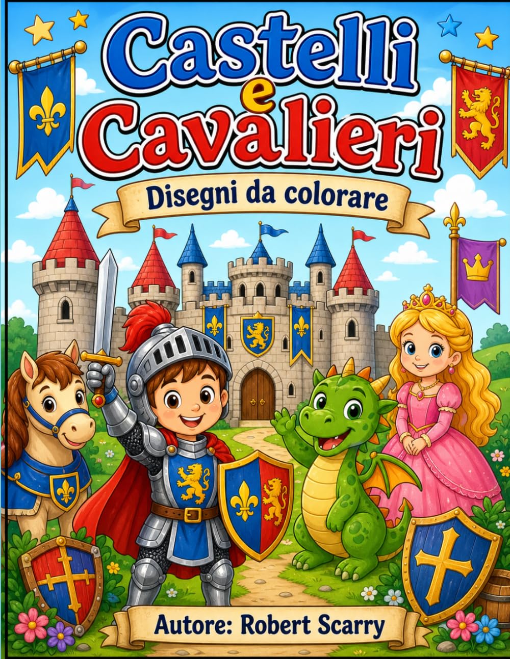 CASTELLI E CAVALIERI: Disegni da colorare (Spazio al Colore)