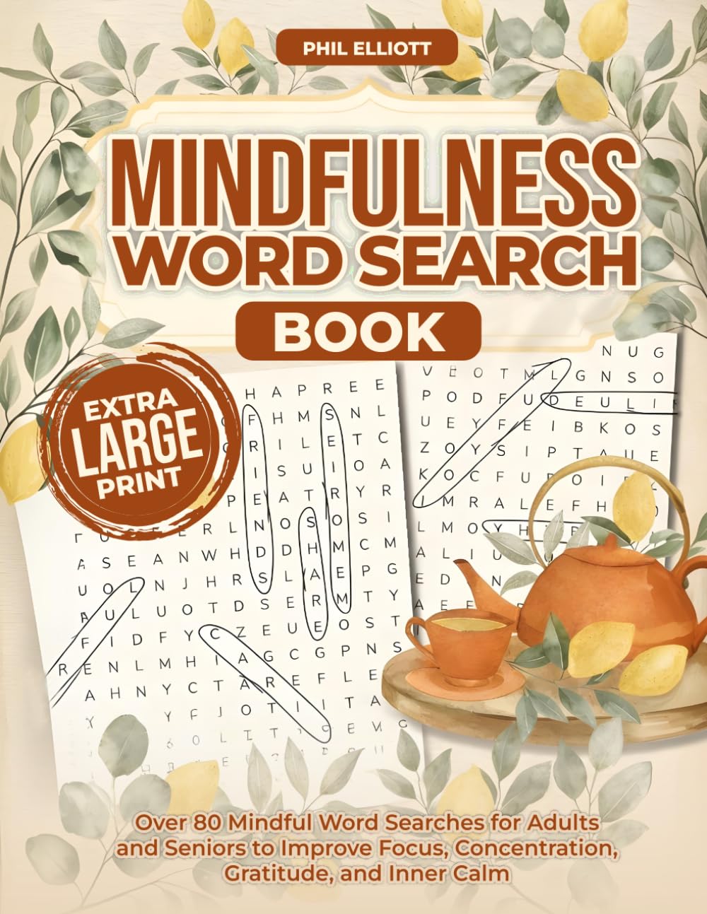 Mindfulness Word Search Book: Over 80 Mindful Word Searches for Adults and Seniors to Improve Focus, Concentration, Gratitude, and Inner Calm