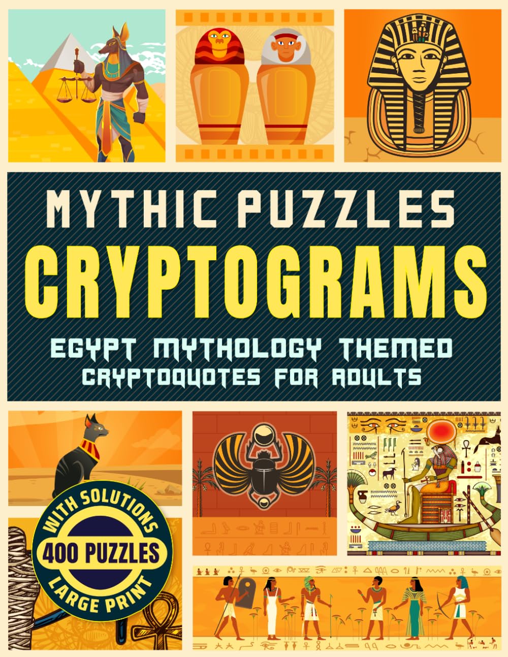 Mythic Puzzles: Egyptian Mythology: 400 Large Print Cryptograms for Adults with Quotes, Trivia & Lore from Egyptian Gods, Pharaohs & Myths – Puzzle ... Solving Ciphers (Mythic Puzzles: Cryptograms)