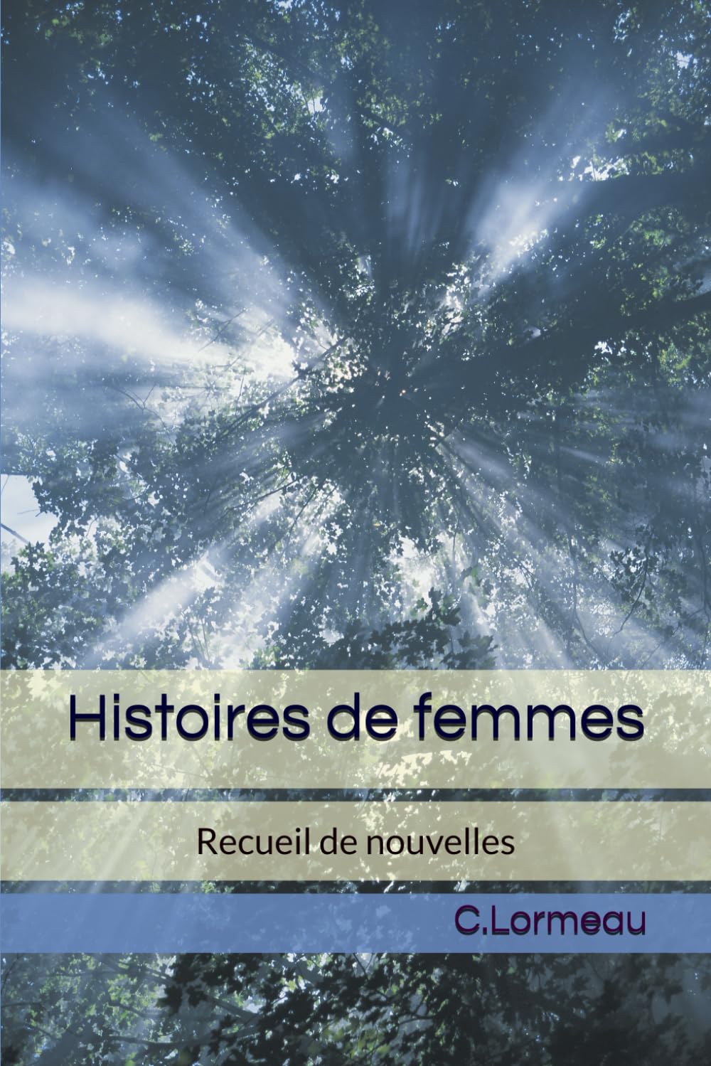 Histoires de femmes: Recueil de nouvelles