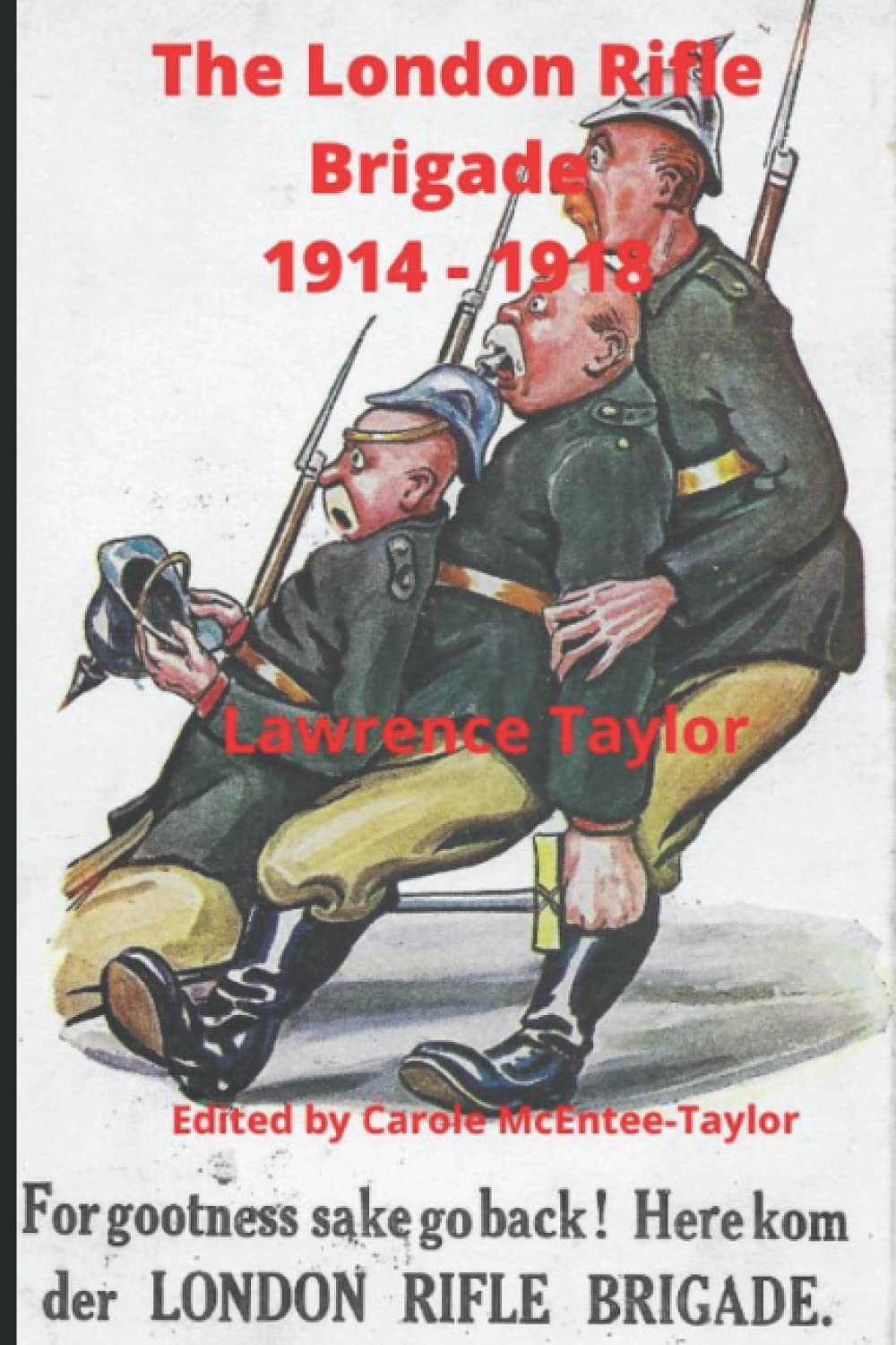 The London Rifle Brigade 1914 - 1918 (Real Lives. Memories in Print)
