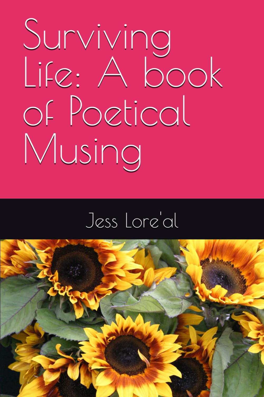 Surviving Life: A book of Poetical Musing
