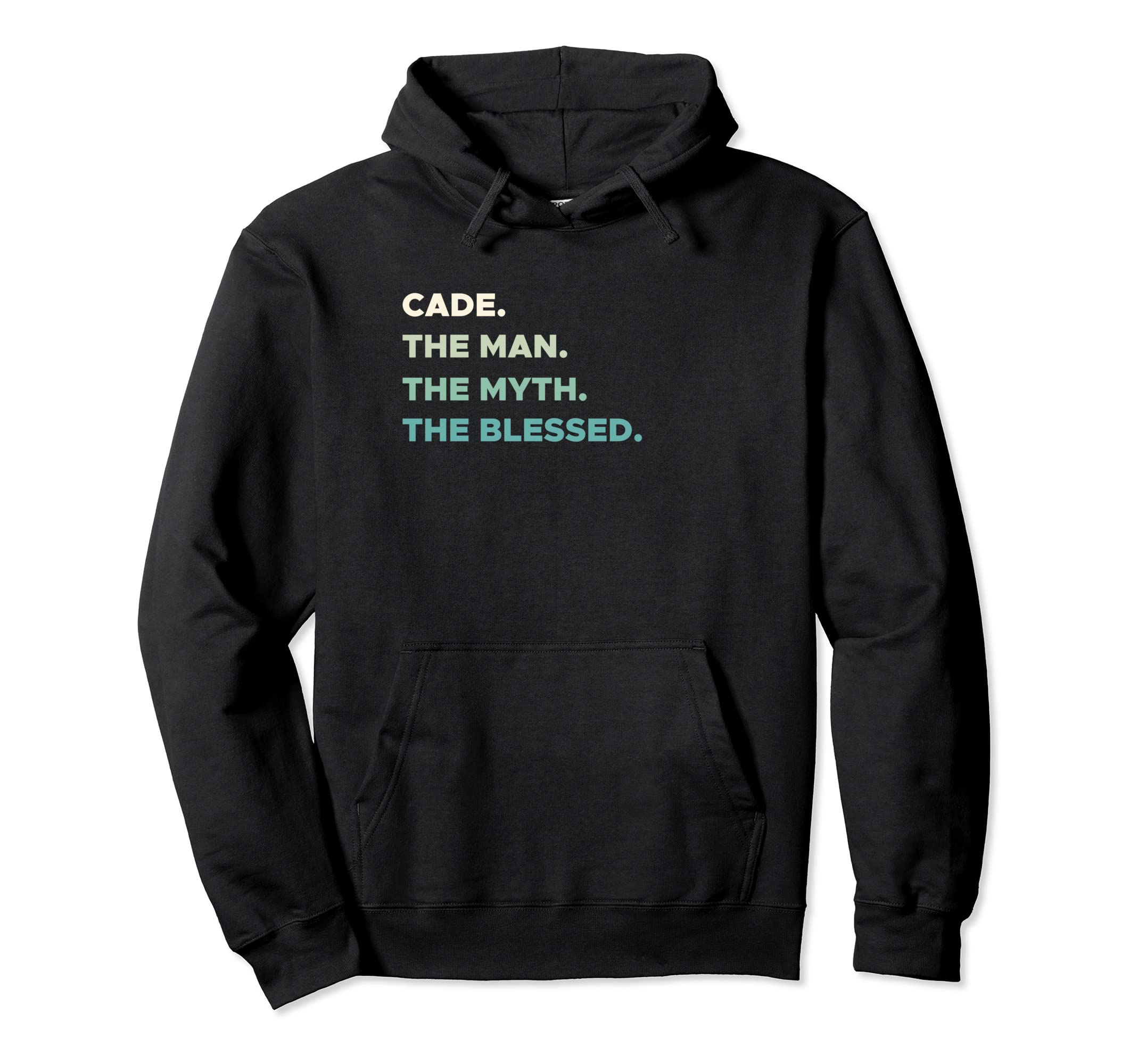 First Name Shirt | CADE - The Man Myth Blessed Christian Pullover Hoodie