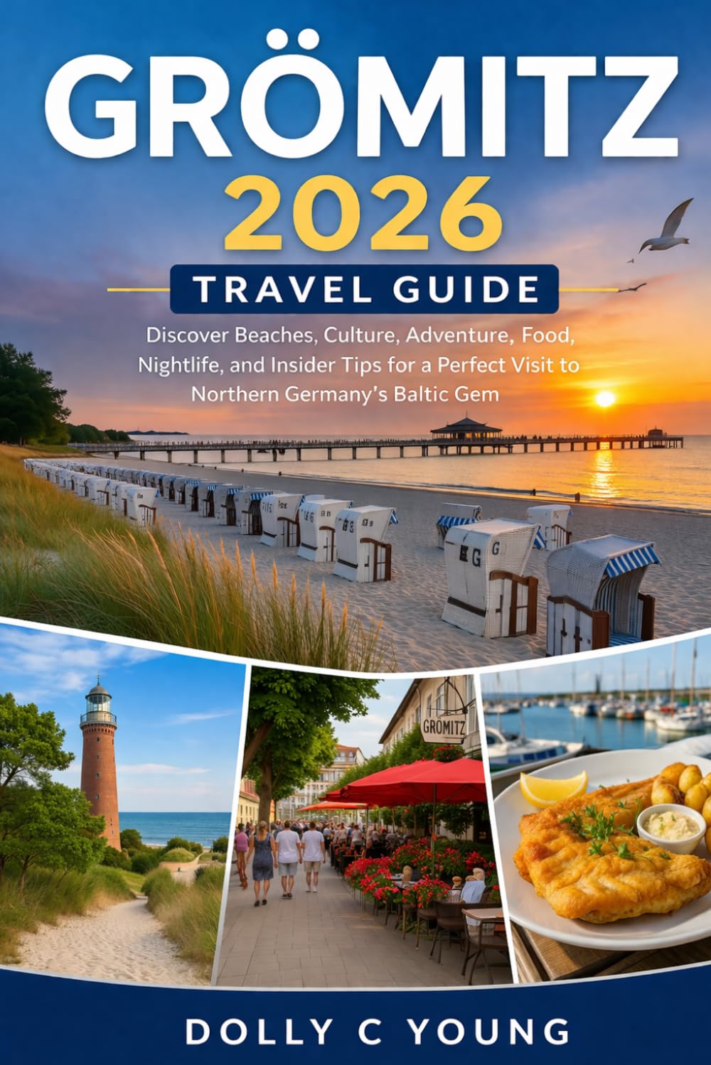 Grömitz 2026 Travel Guide: Discover Beaches, Culture, Adventure, Food, Nightlife, and Insider Tips for a Perfect Visit to Northern Germany’s Baltic Gem
