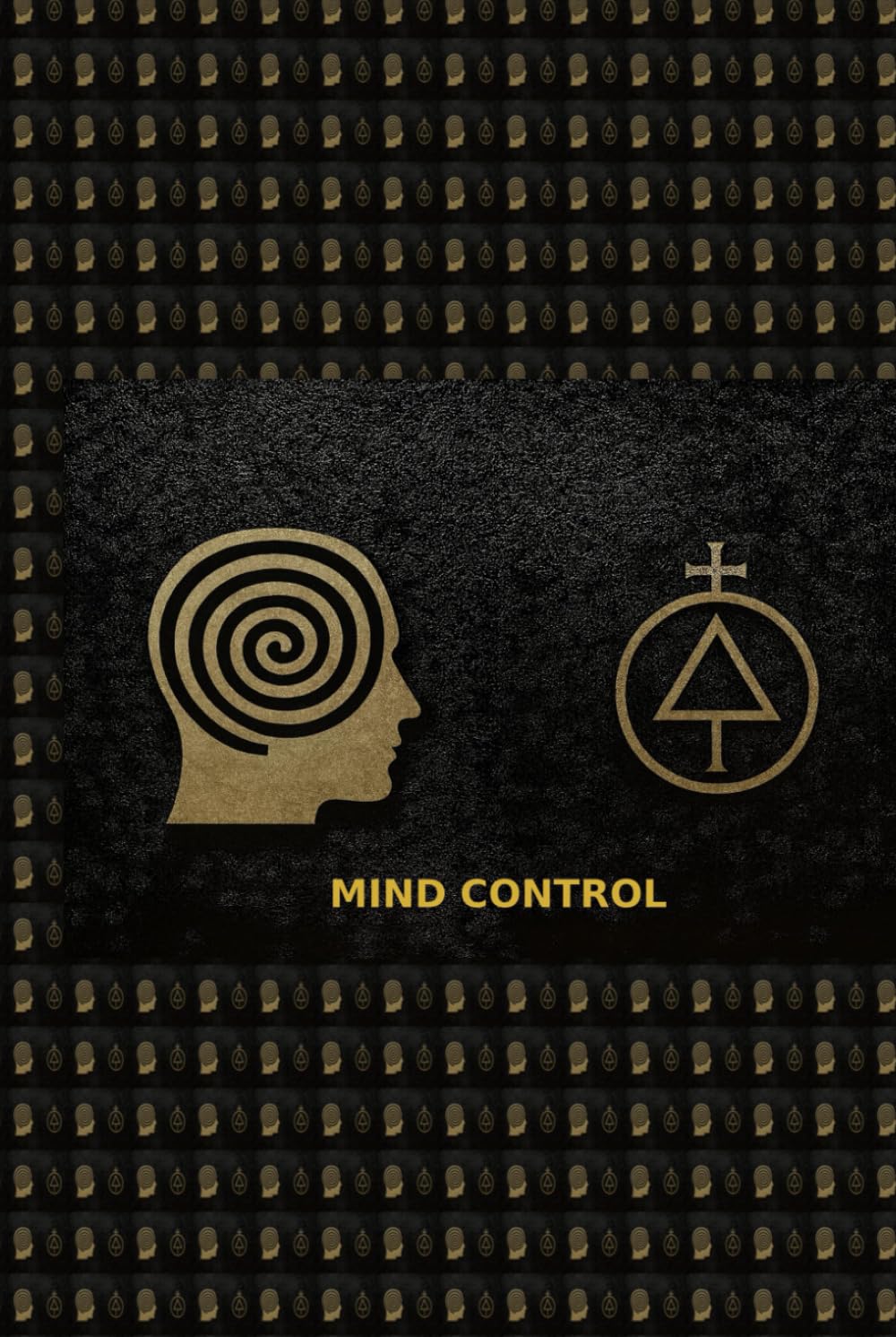 Mind Control in Seven Days: Rewrite Minds. Redirect Emotions. Reshape Reality.