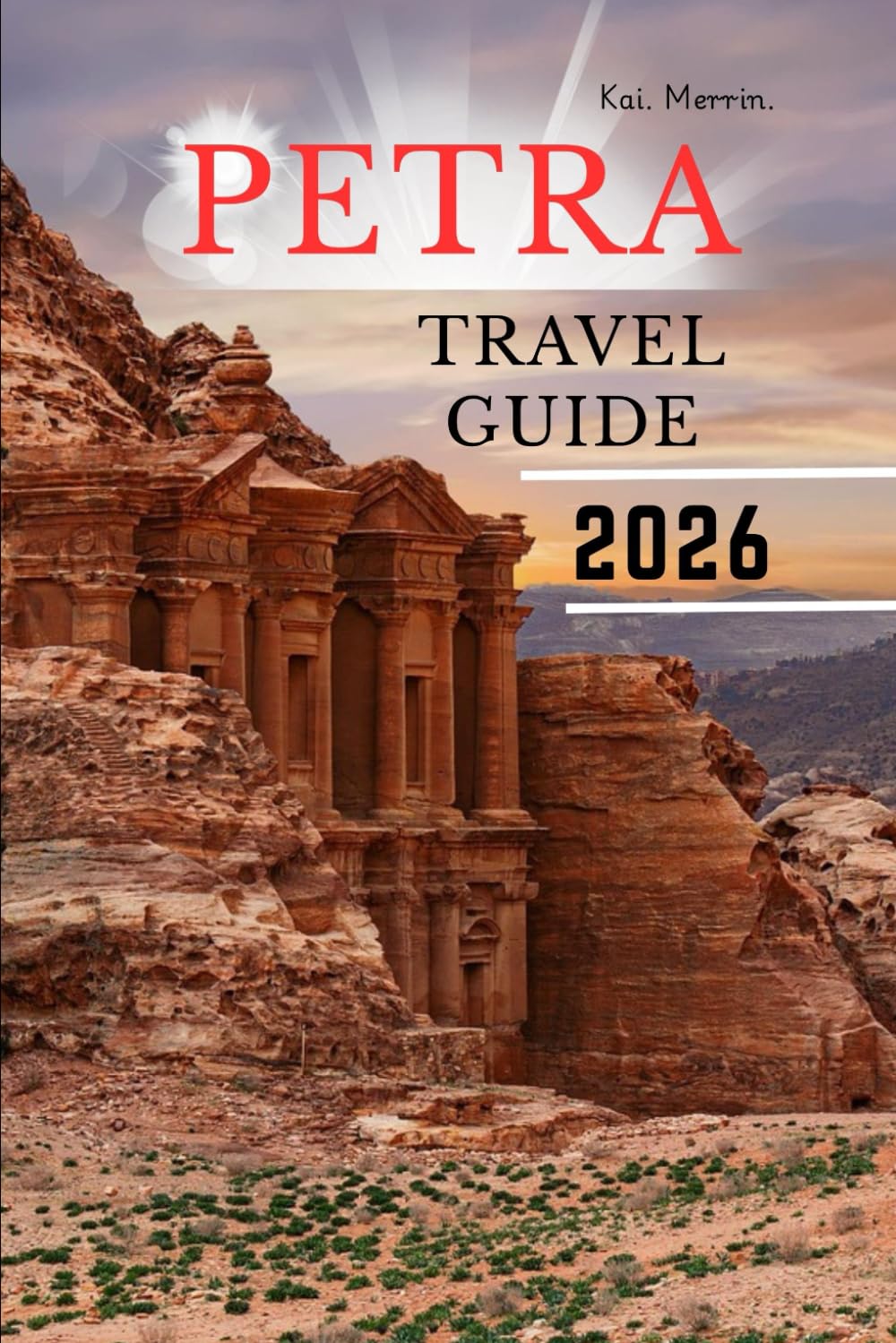 Petra Travel Guide 2026 (WanderSphere: The Global Travel Collection)