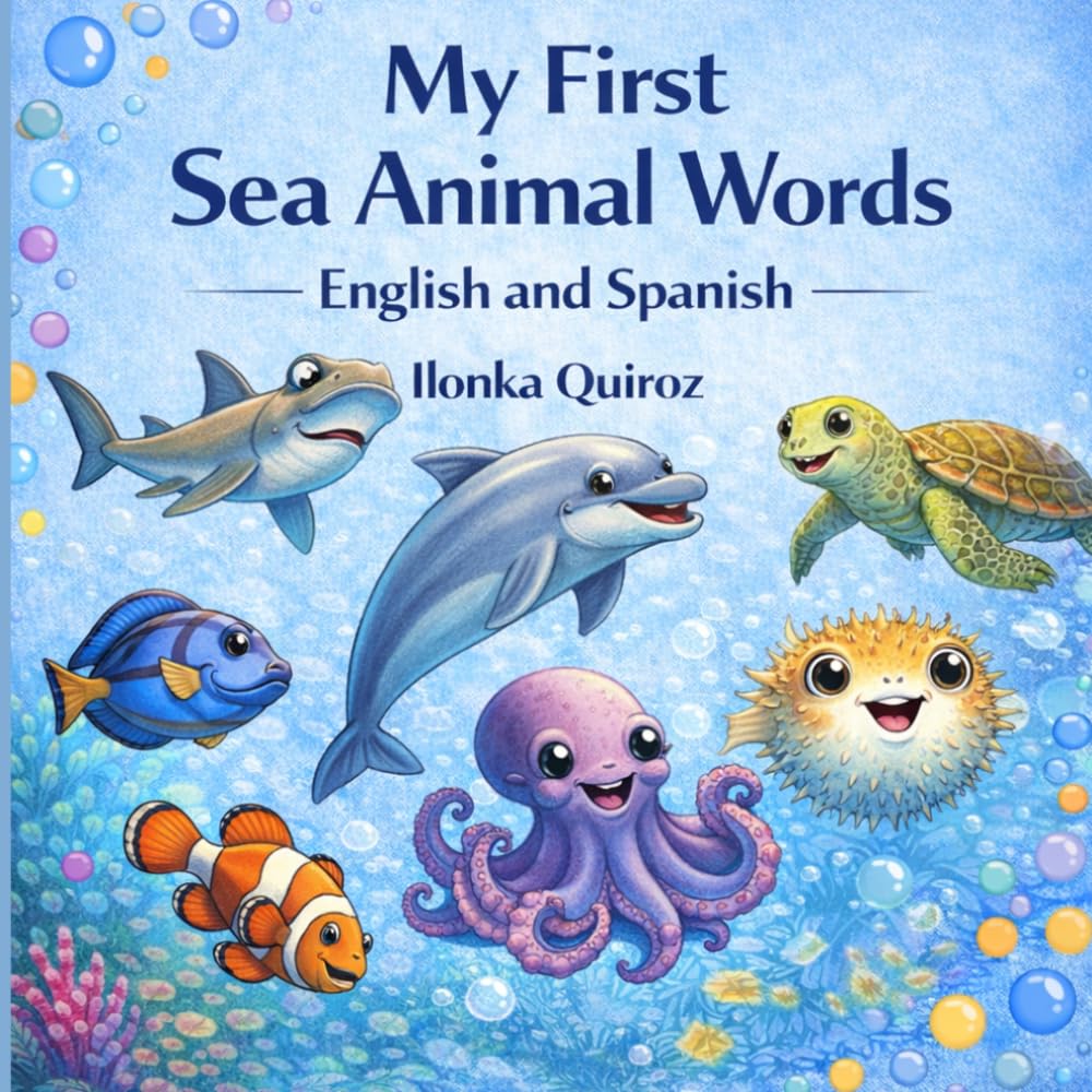 My First Sea Animal Words: English and Spanish (My First Words in English and Spanish)