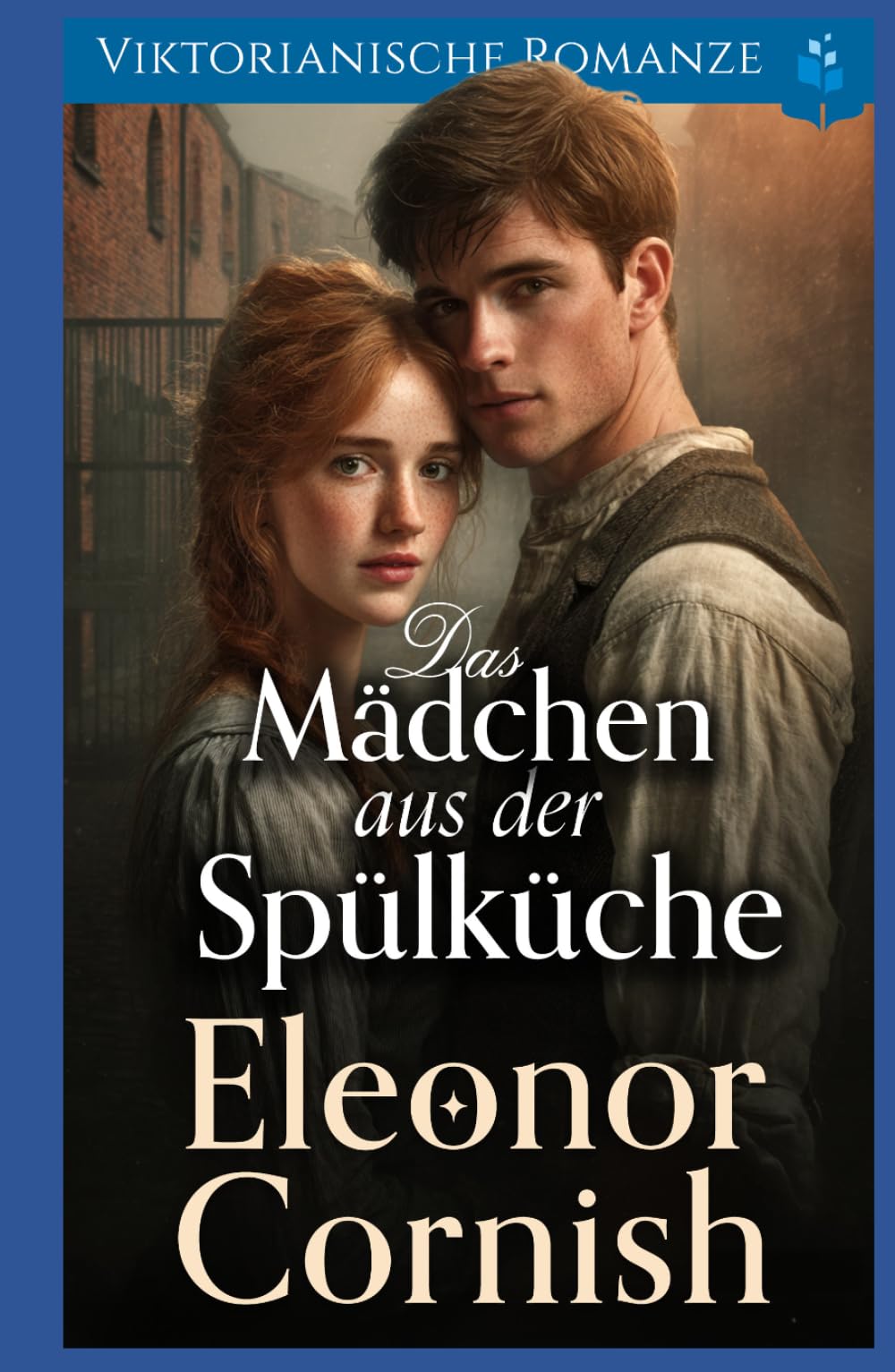 Das Mädchen aus der Spülküche: Viktorianische Romanze