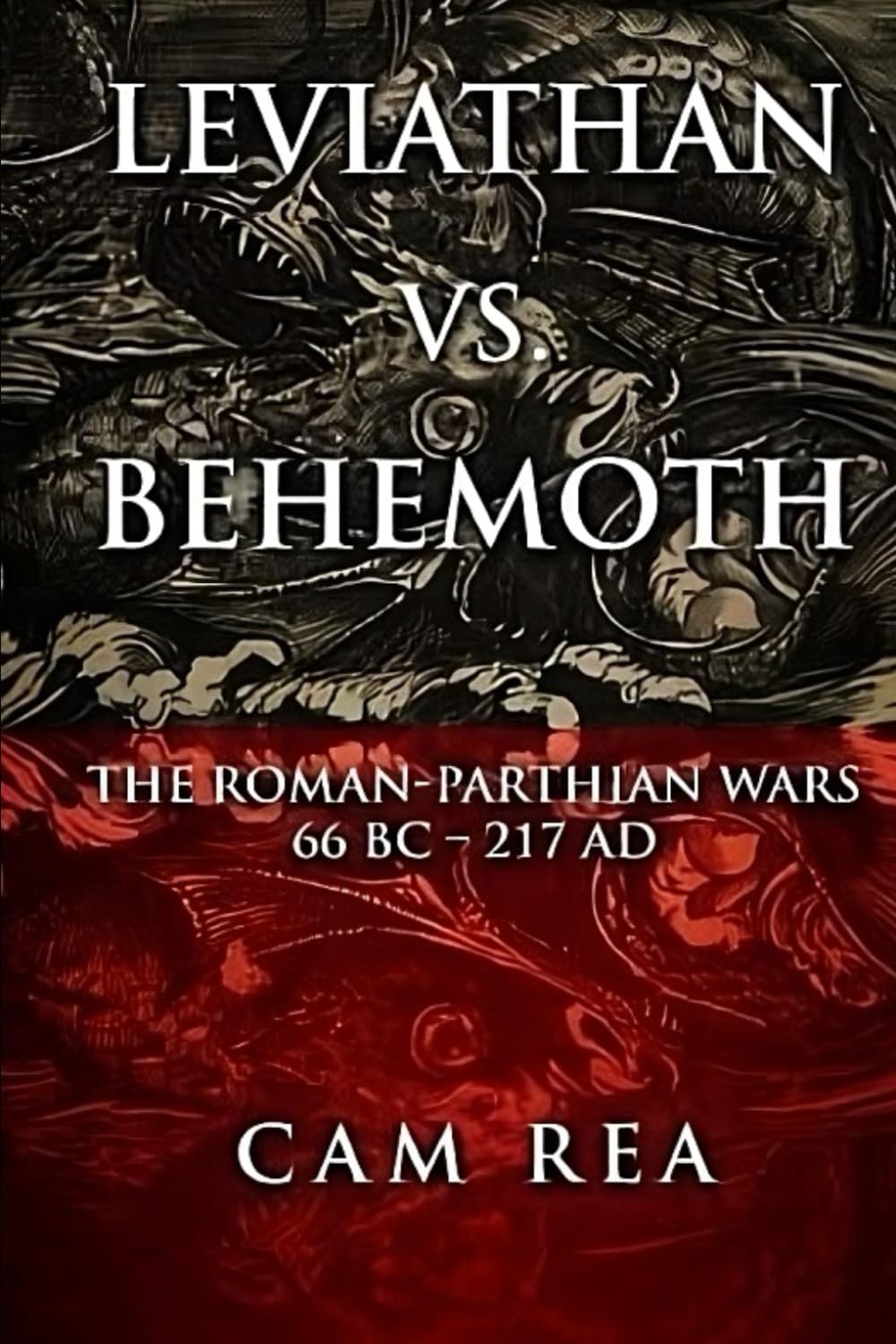 Leviathan vs. Behemoth: The Roman-Parthian Wars 66 BC-217 AD